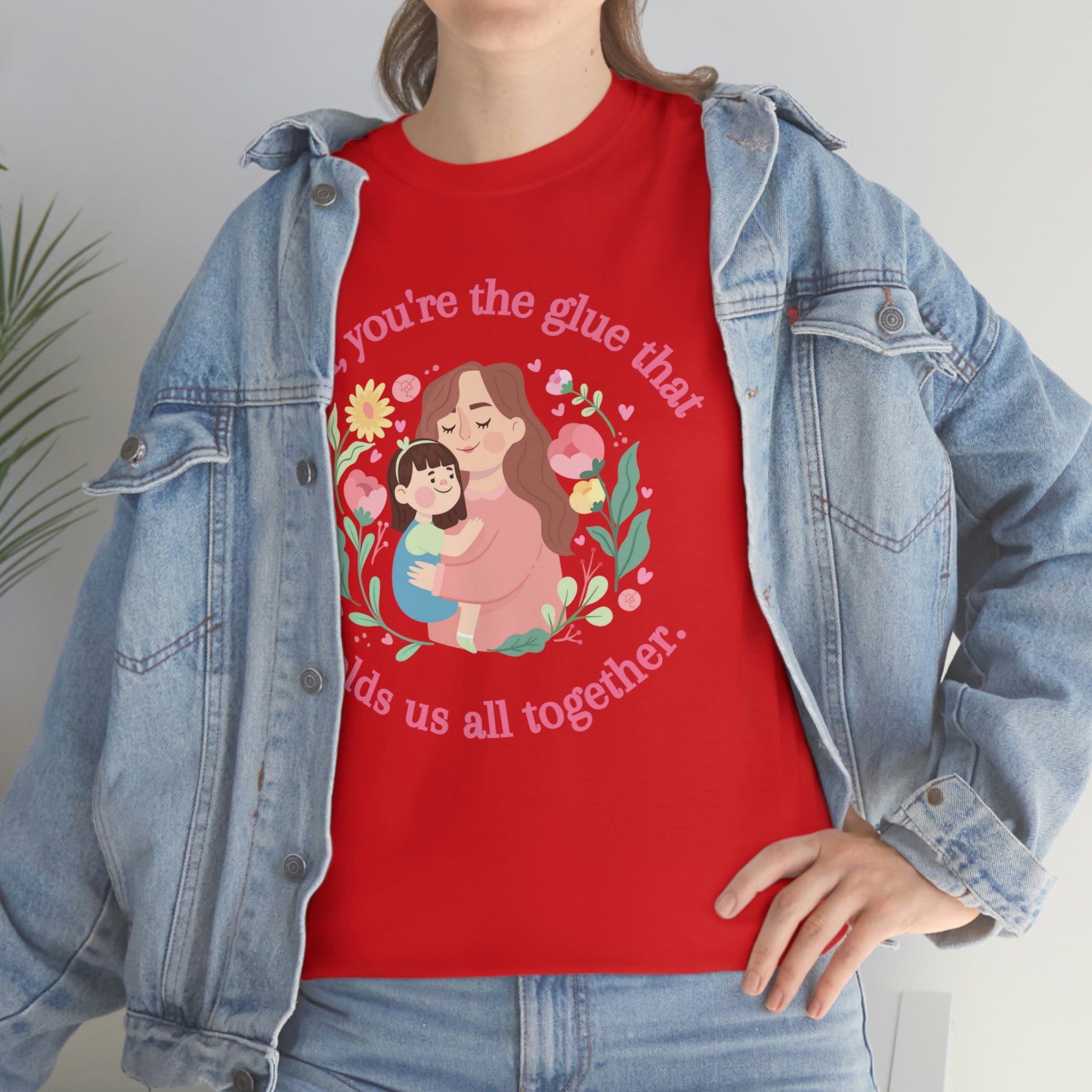 Mom You're The Glue Unisex Heavy Cotton Tee