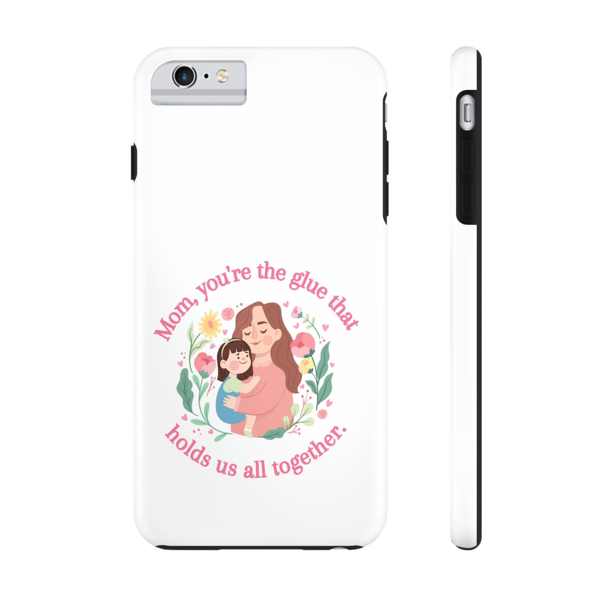Mom You're The Glue Tough Phone Cases, Case-Mate