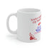 You've Taken My Heart! Ceramic Mug 11oz