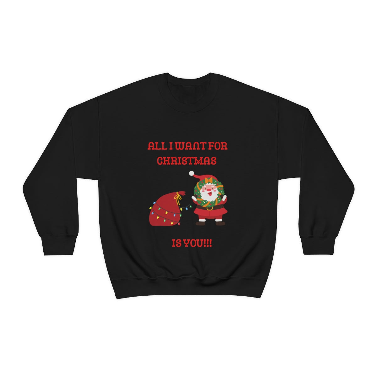 All I Want For Christmas Is You!!! Unisex Heavy Blend™ Crewneck Sweatshirt