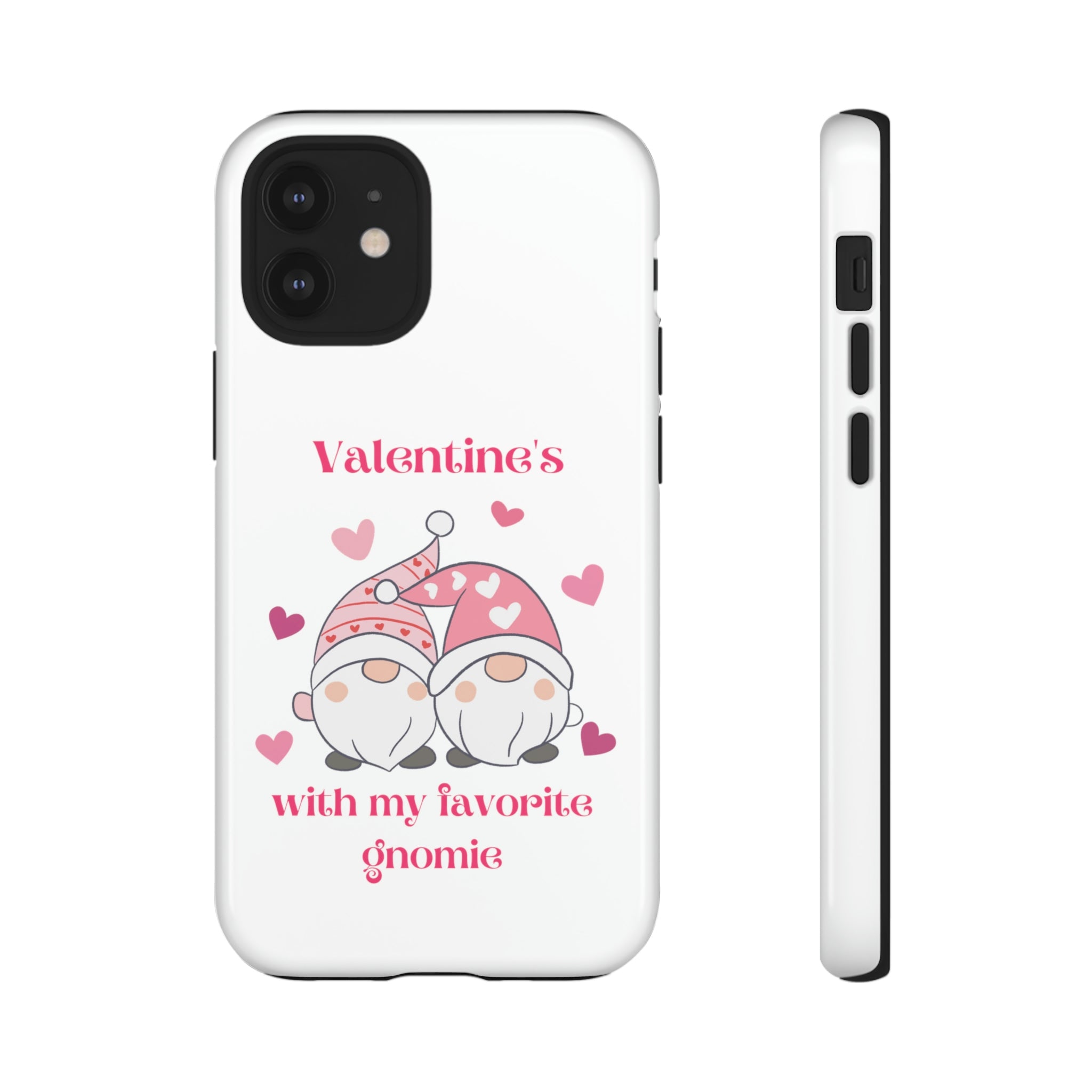 Valentine's With My Favorite Gnomie Tough Cases