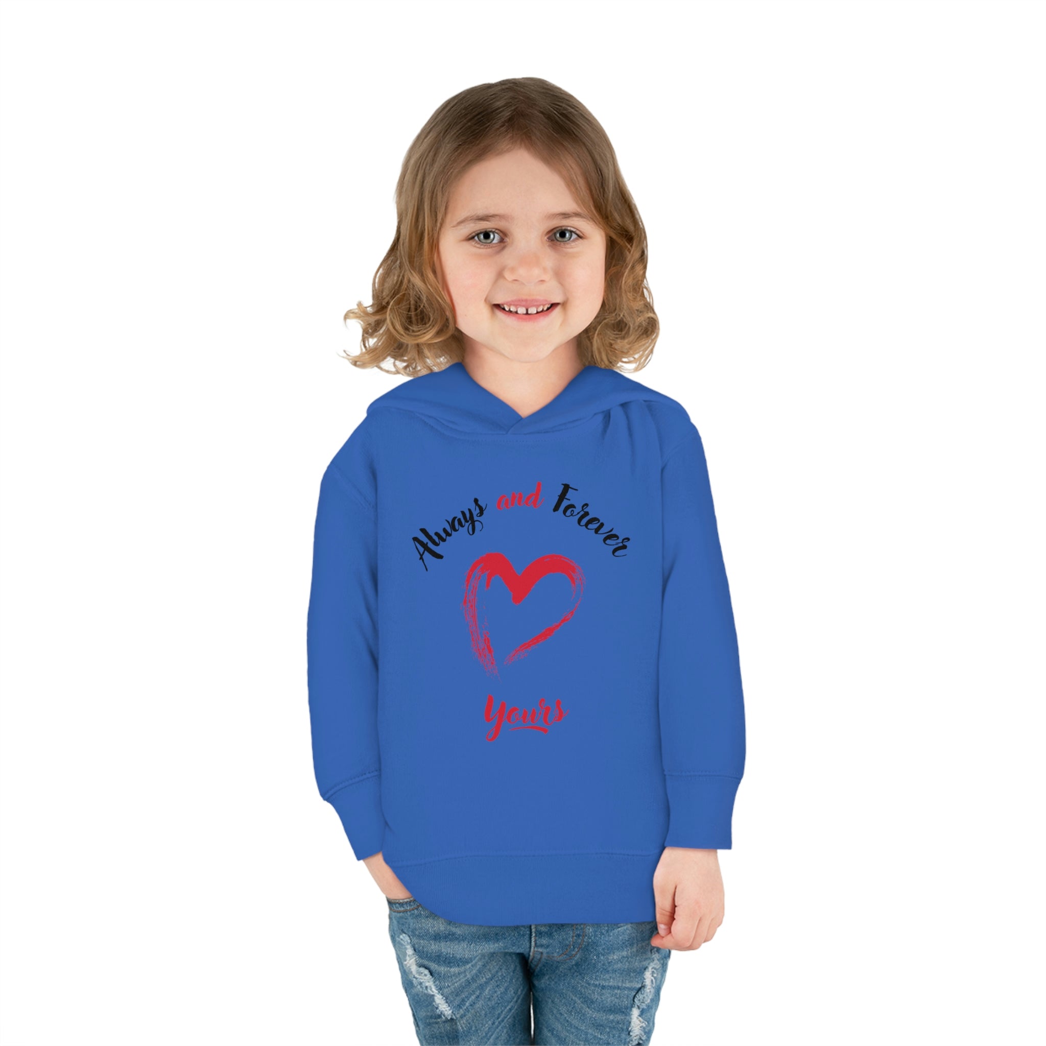 Always And Forever Yours Toddler Pullover Fleece Hoodie