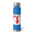 Happy Valentine's Baby!!!!!22oz Vacuum Insulated Bottle