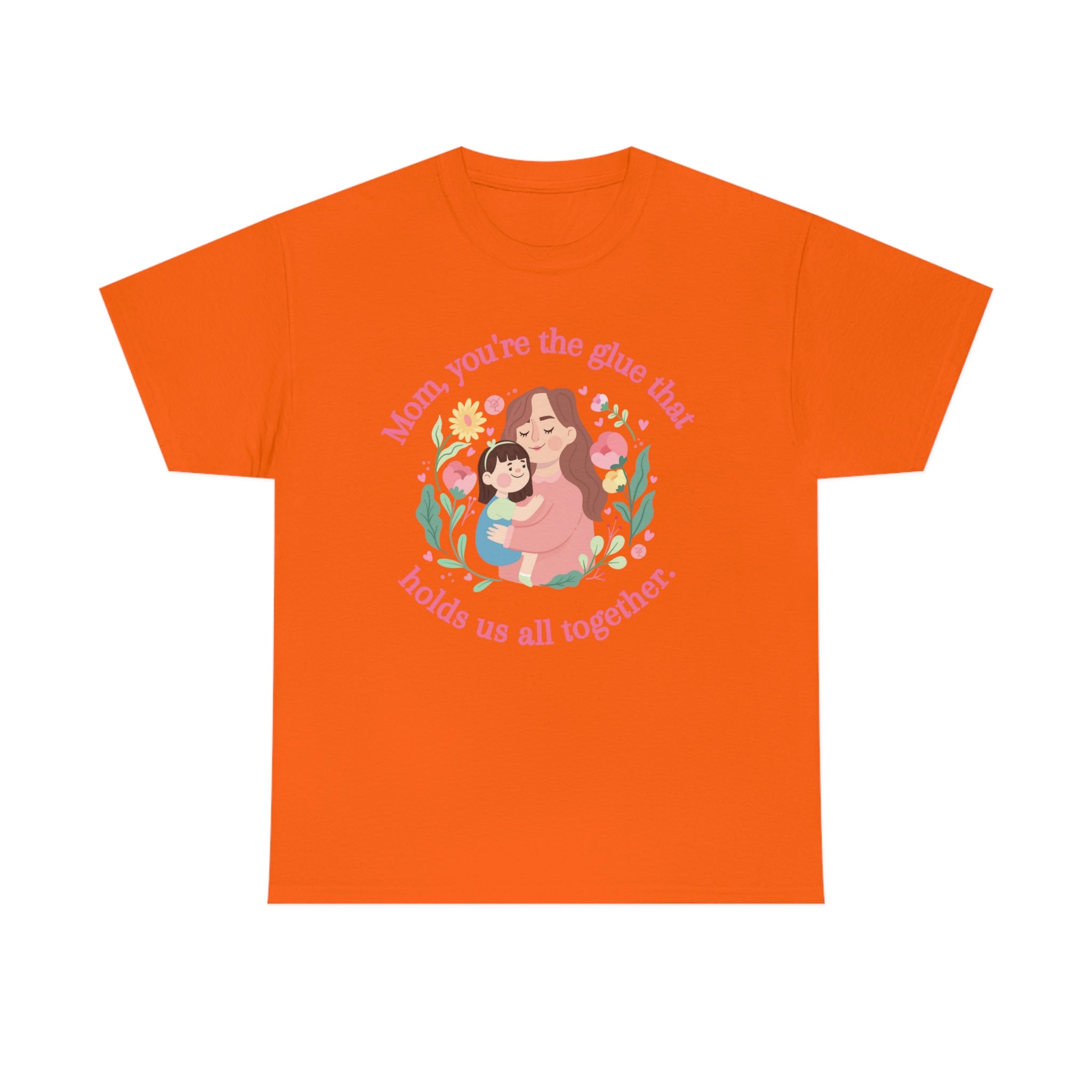 Mom You're The Glue Unisex Heavy Cotton Tee