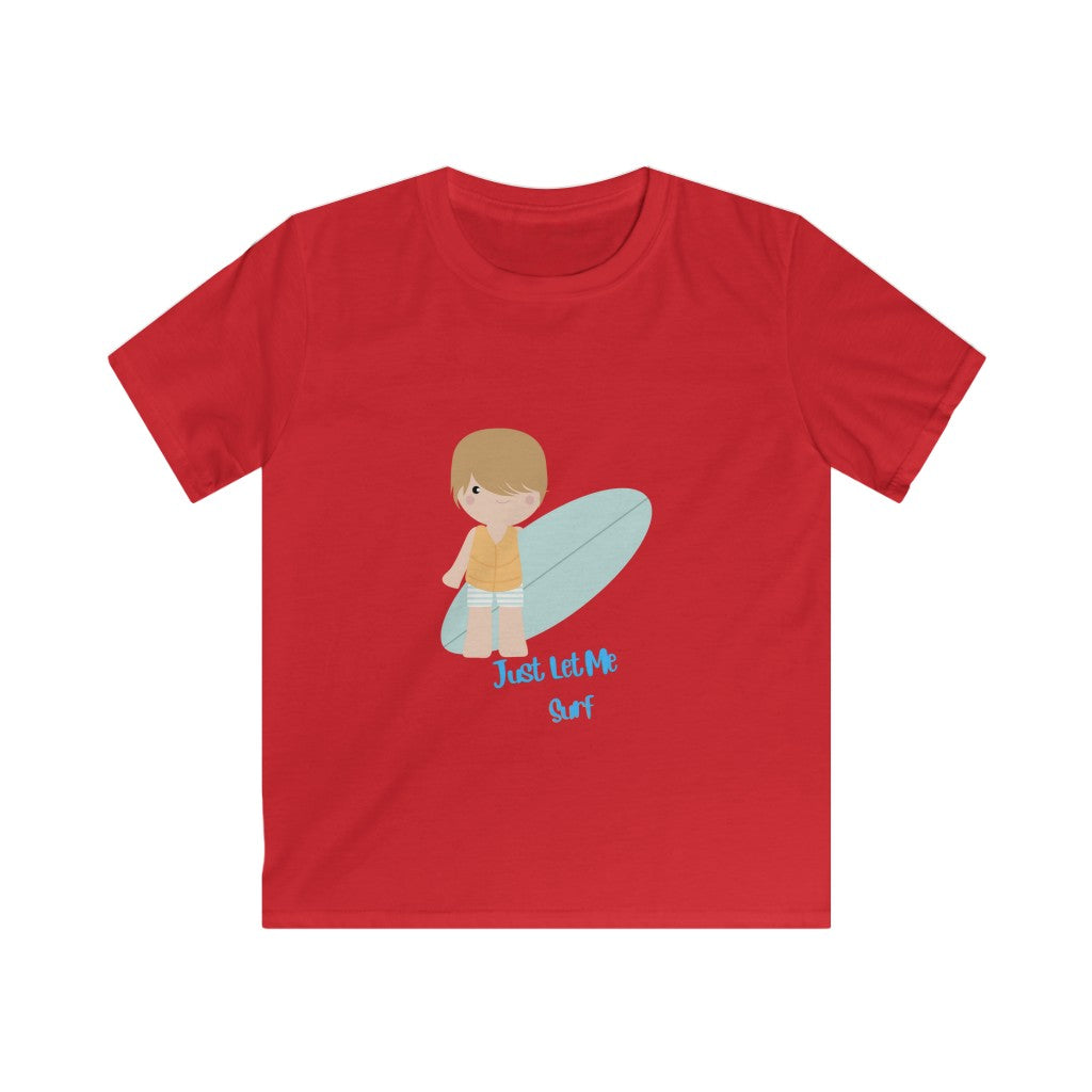 Just Let Me Surf Kids Soft style Tee