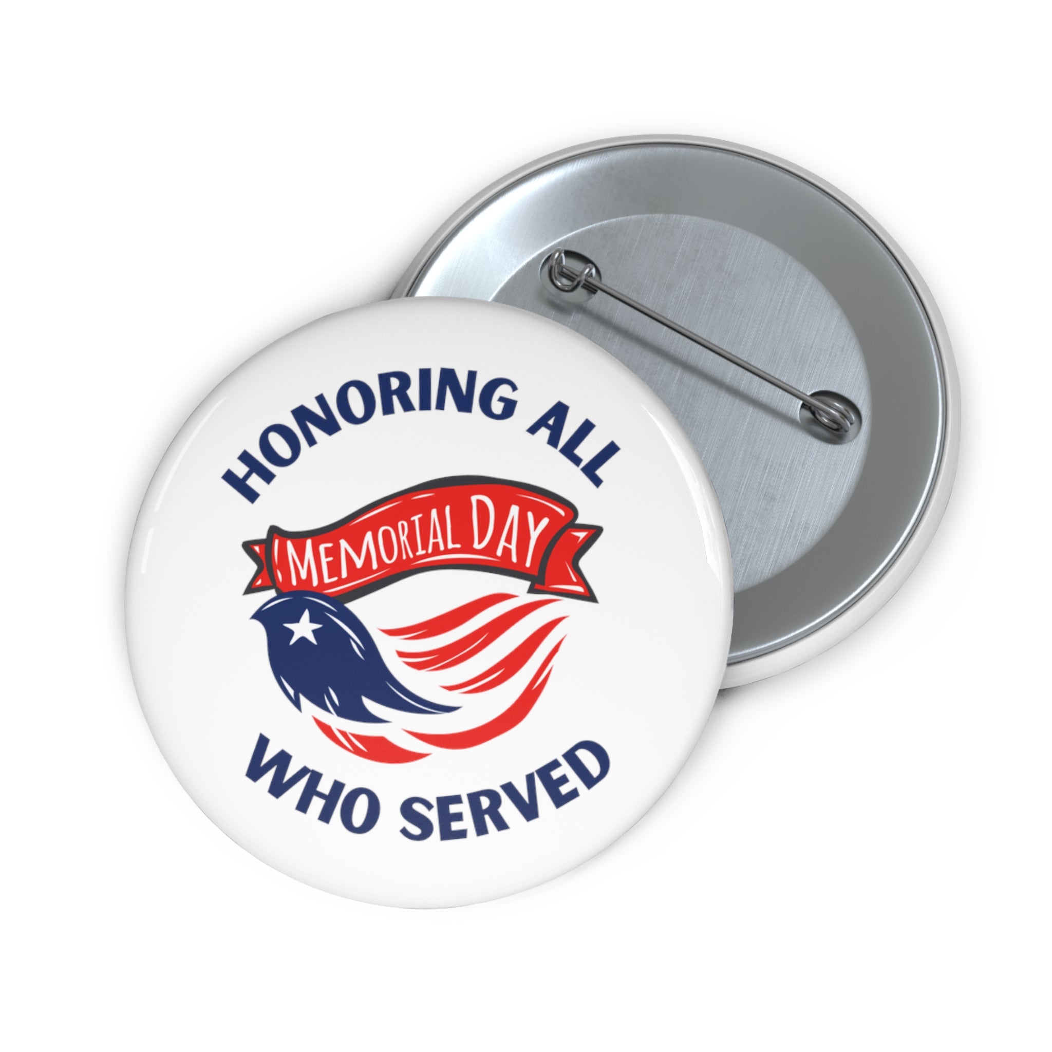 Memorial Day Honoring All Who Served Custom Pin Buttons