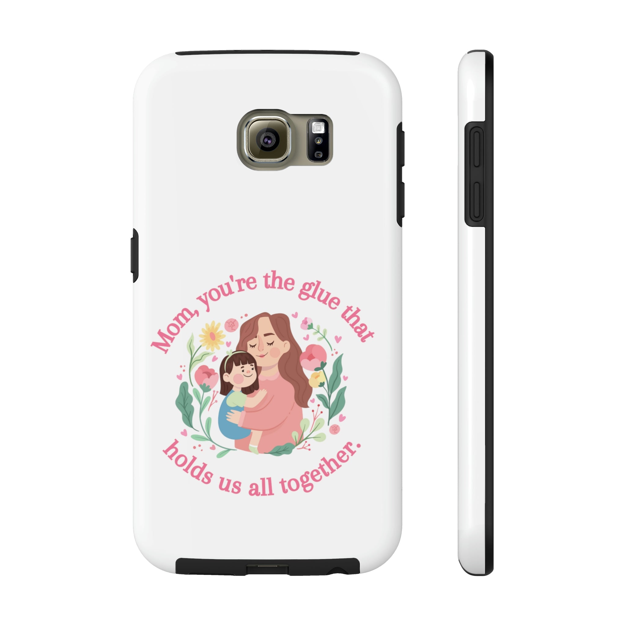 Mom You're The Glue Tough Phone Cases, Case-Mate