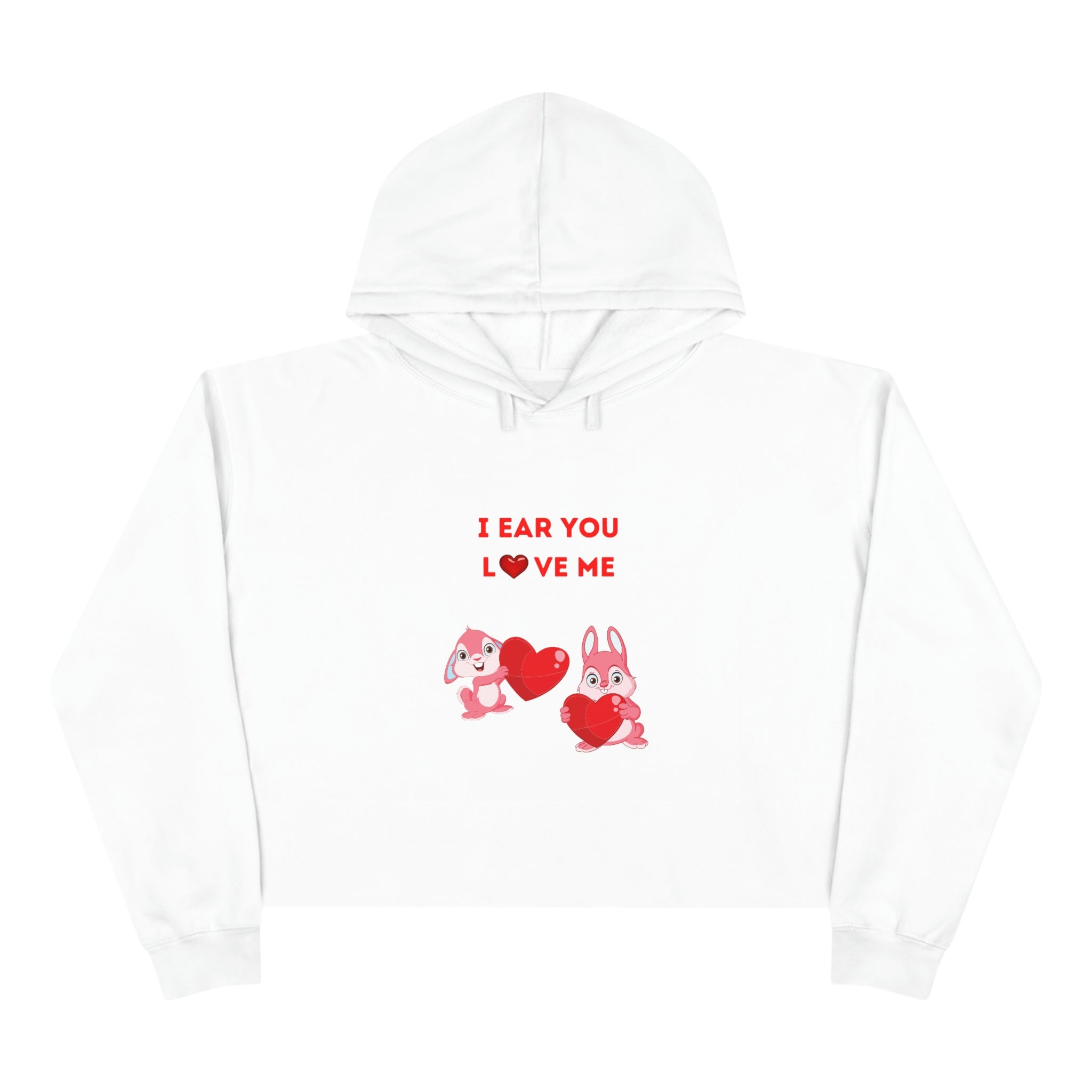 I Ear You Love Me Crop Hoodie