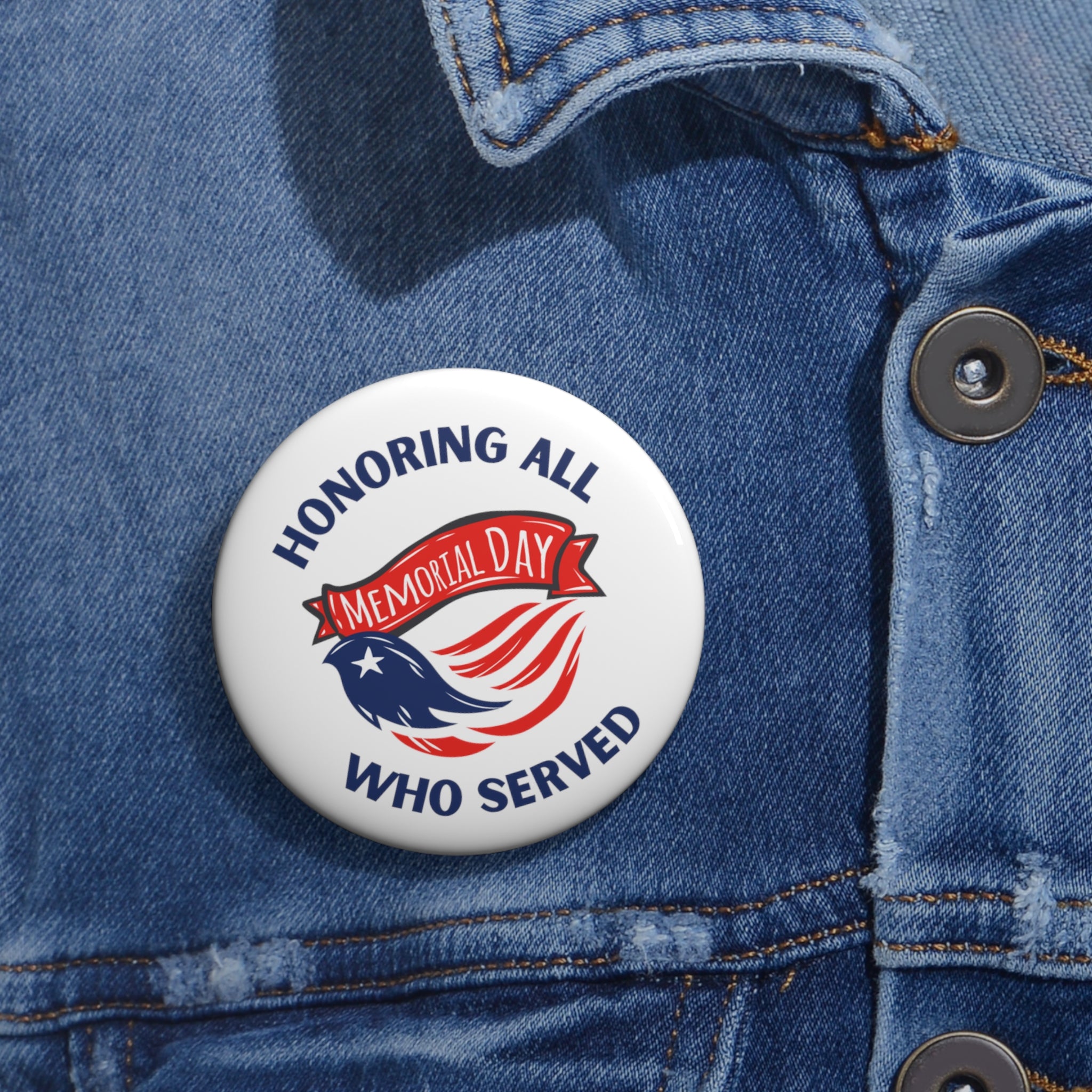 Memorial Day Honoring All Who Served Custom Pin Buttons