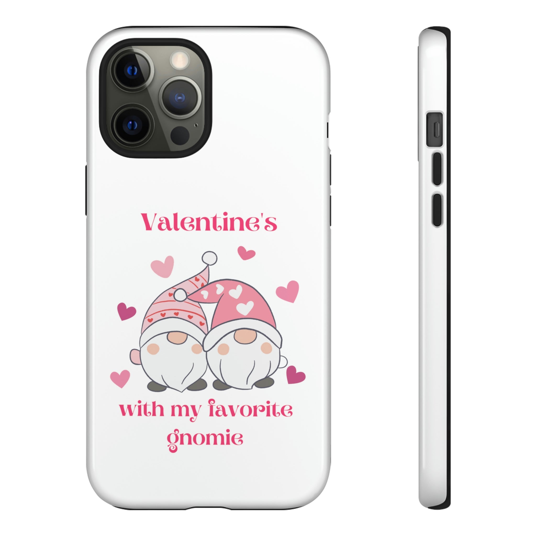 Valentine's With My Favorite Gnomie Tough Cases
