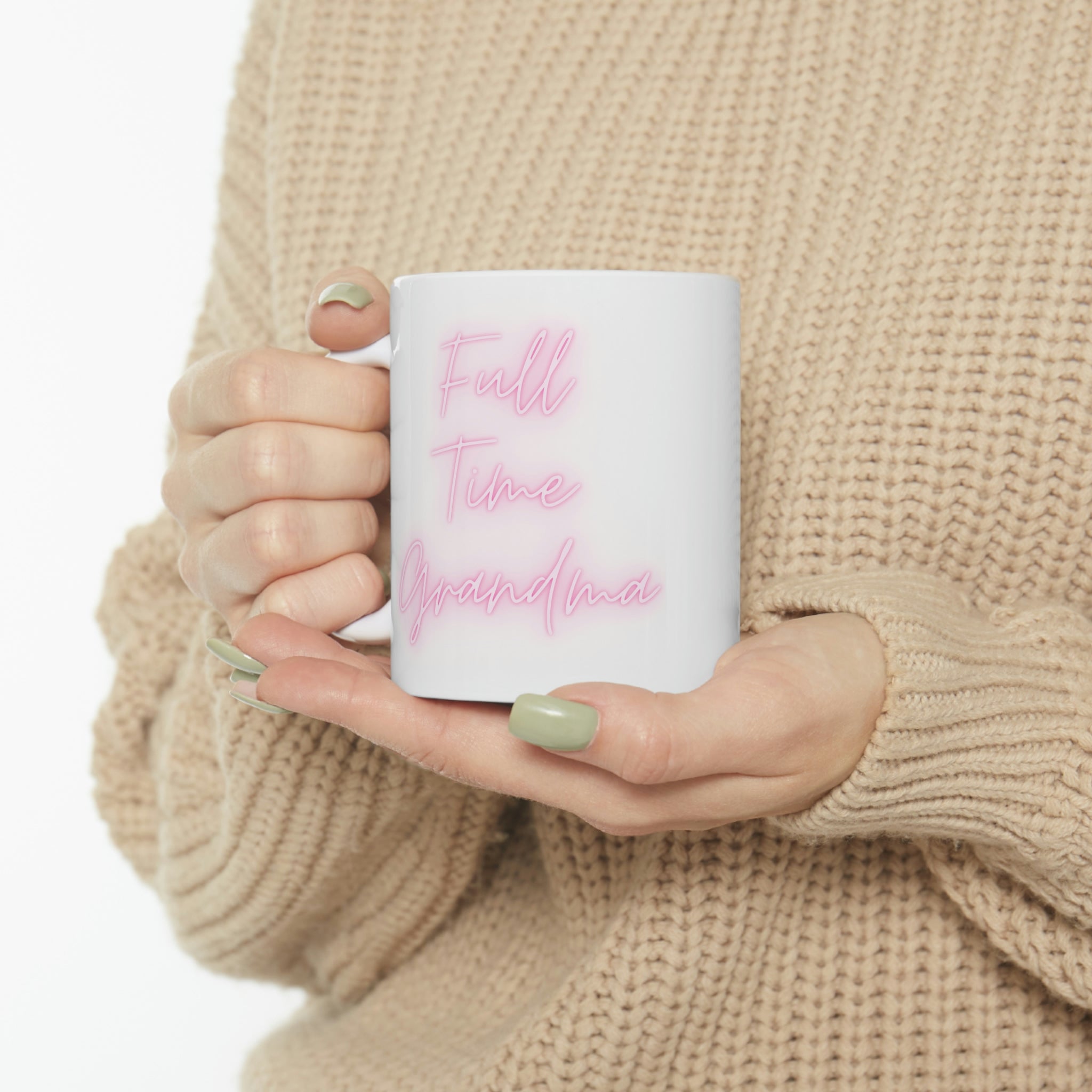 Full Time Grandma Ceramic Mug 11oz