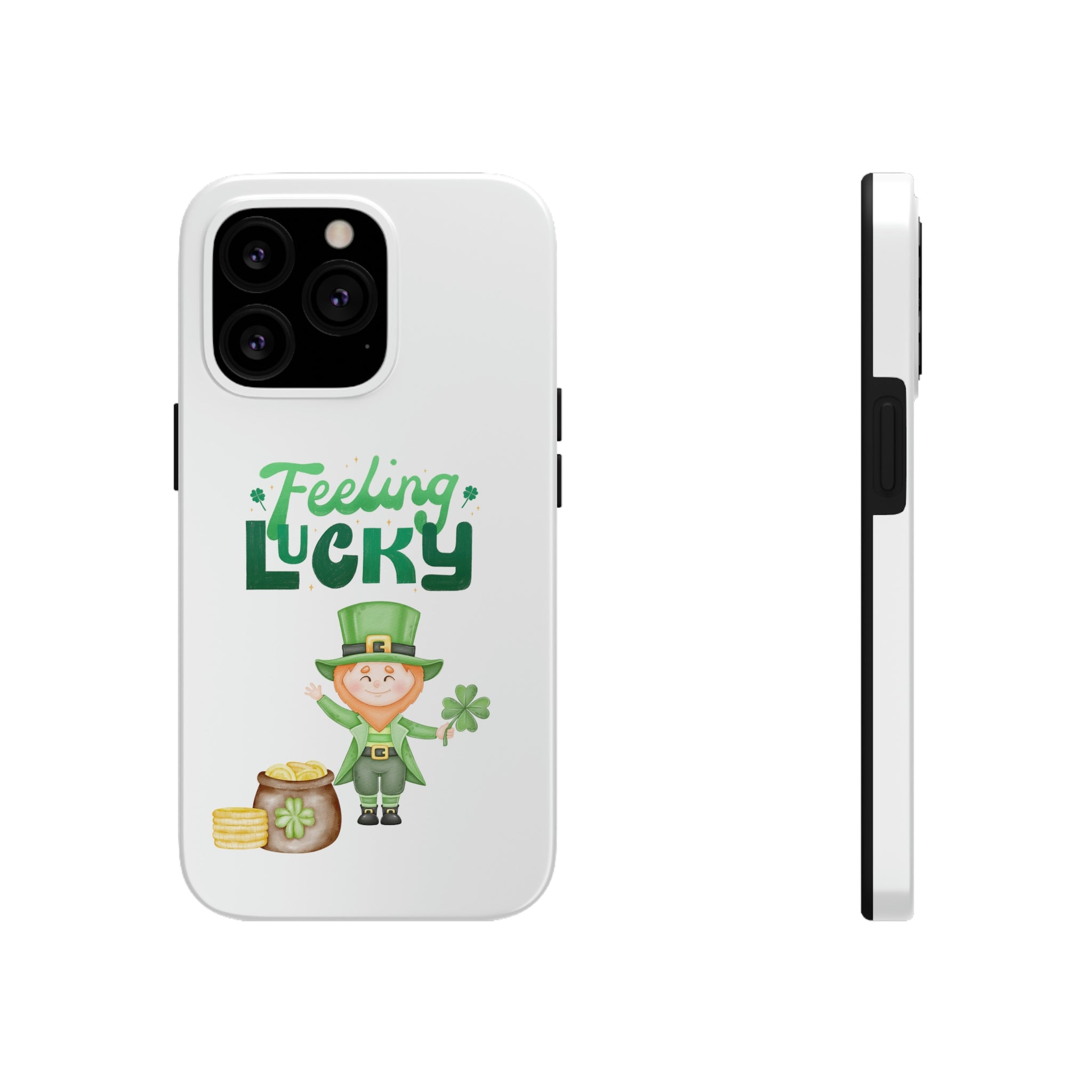 Feeling Lucky Tough Phone Cases