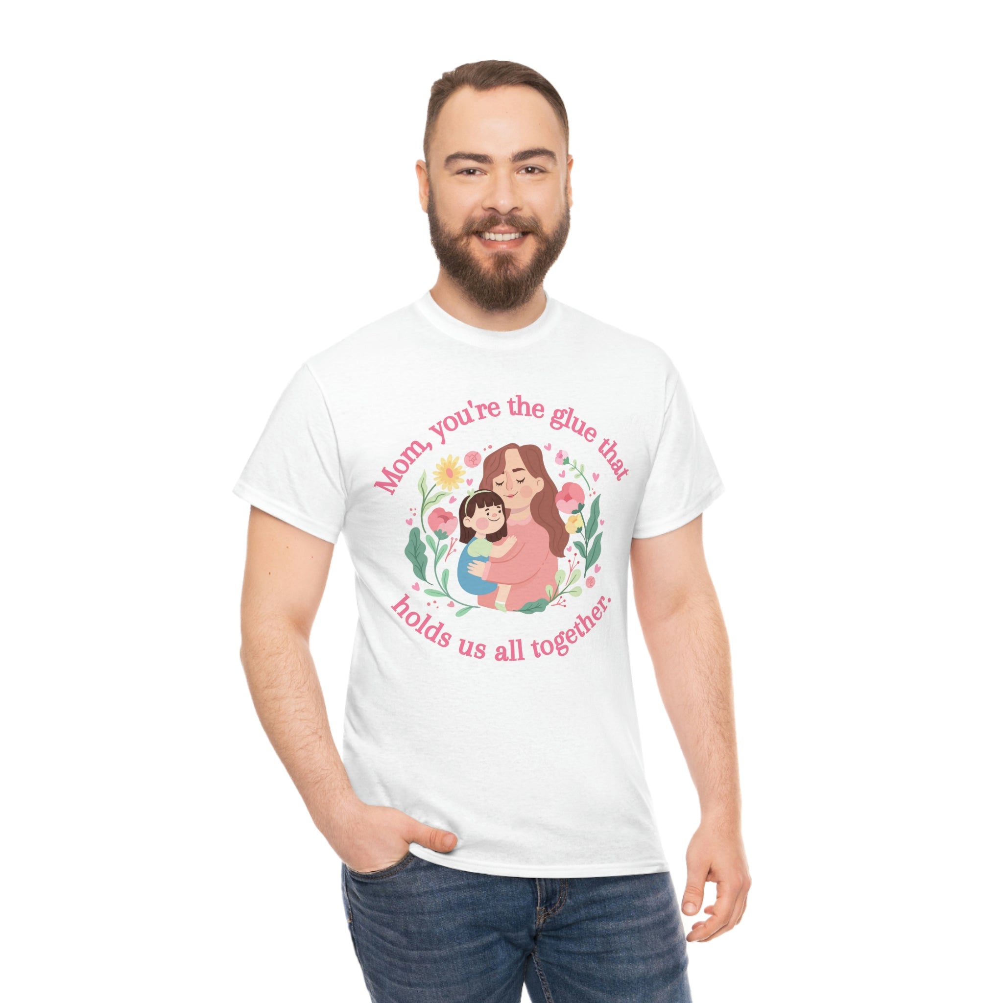 Mom You're The Glue Unisex Heavy Cotton Tee