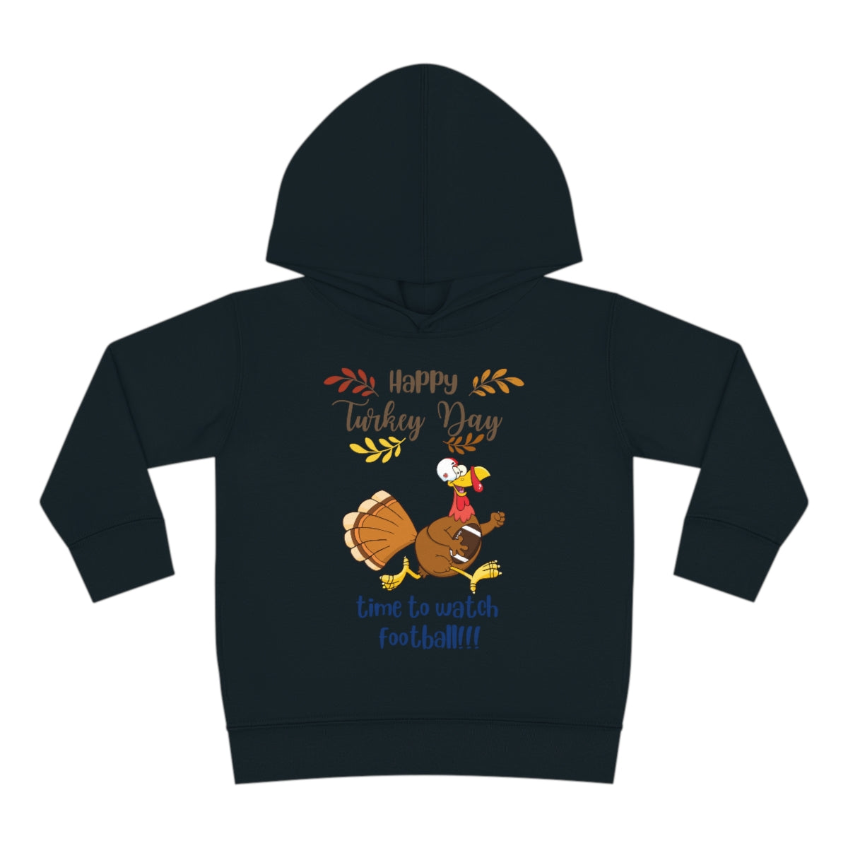 Happy Turkey Day Toddler Pullover Fleece Hoodie