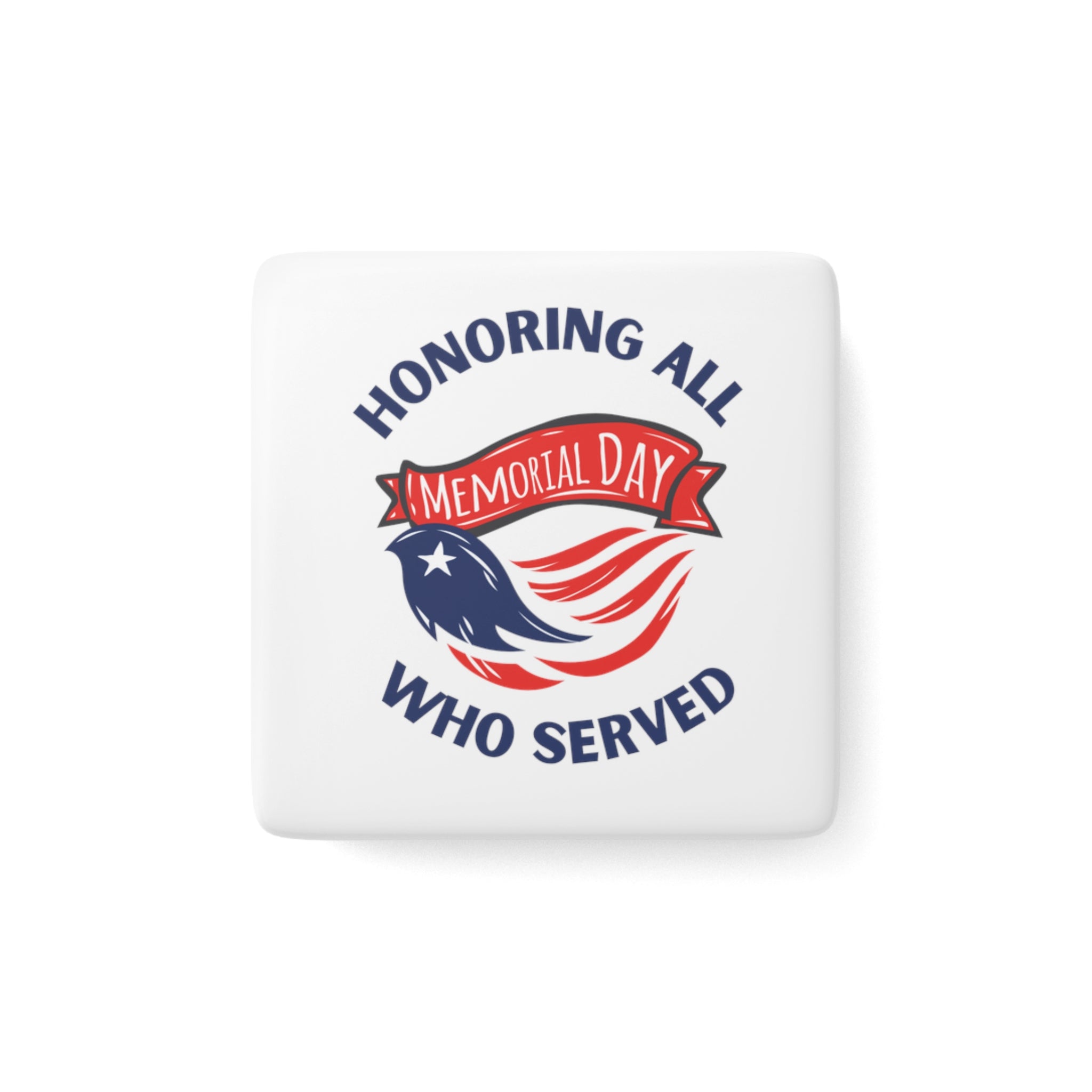 Memorial Day Honoring All Who Served Porcelain Magnet, Square