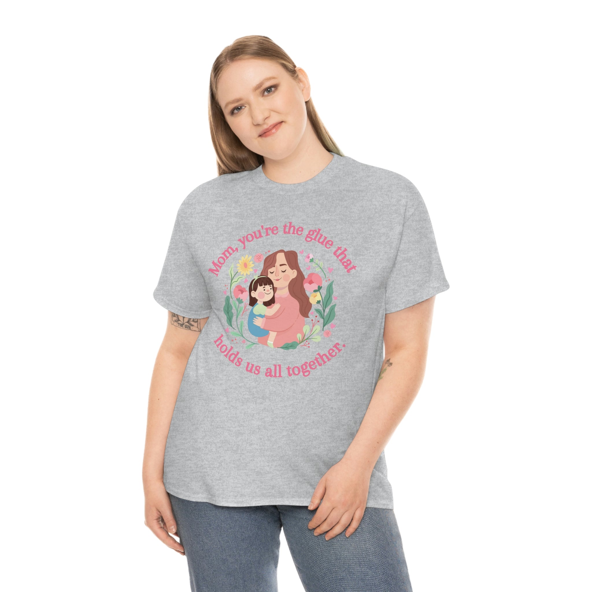 Mom You're The Glue Unisex Heavy Cotton Tee