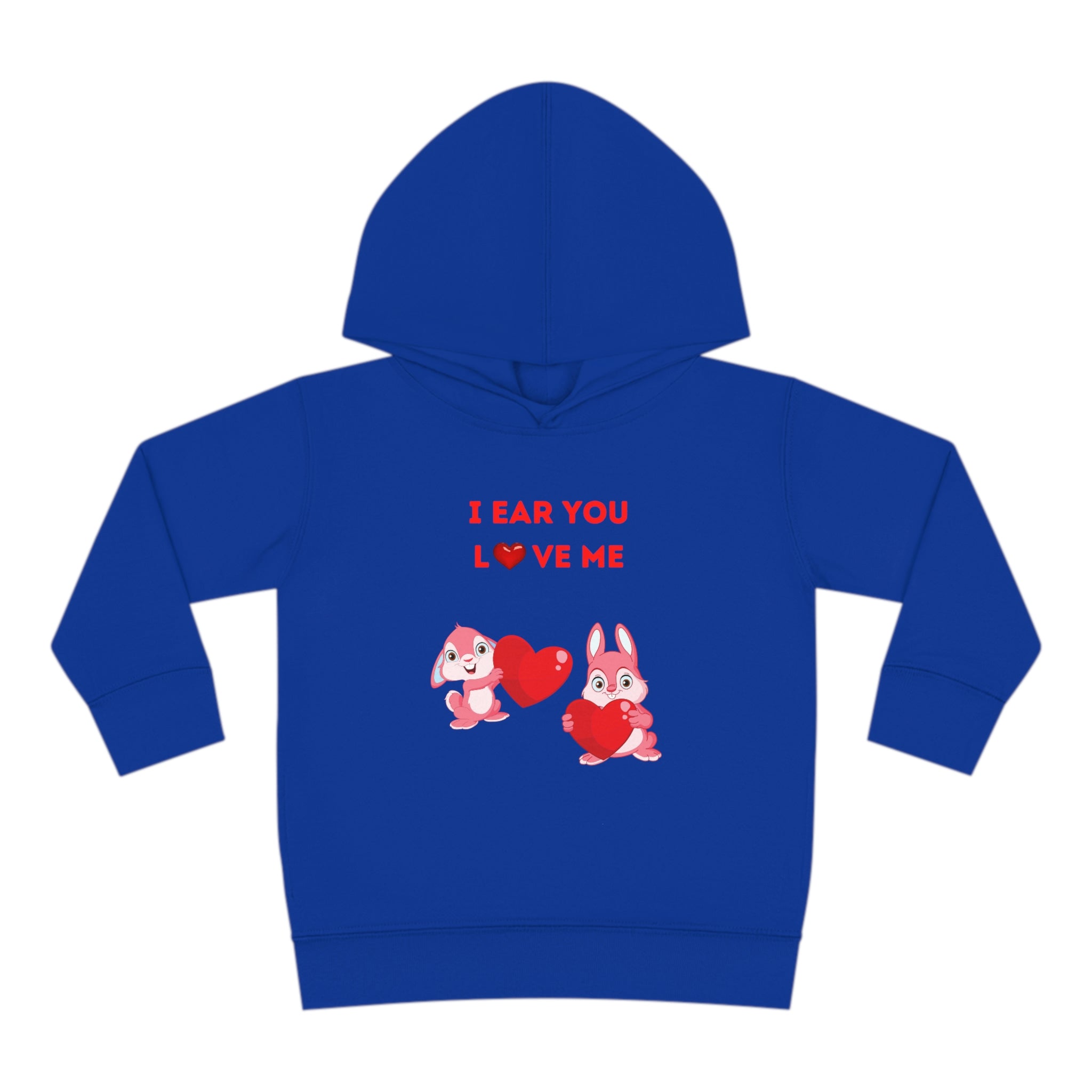 I Hear You Love Me Toddler Pullover Fleece Hoodie