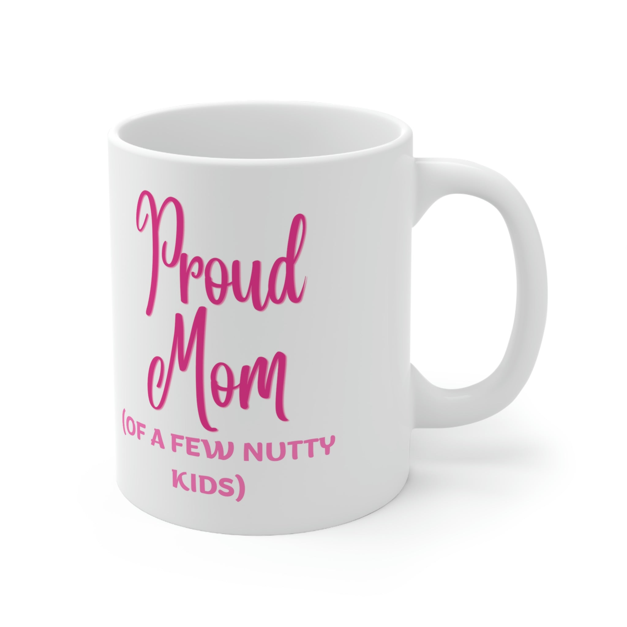 Proud Mom Ceramic Mug 11oz