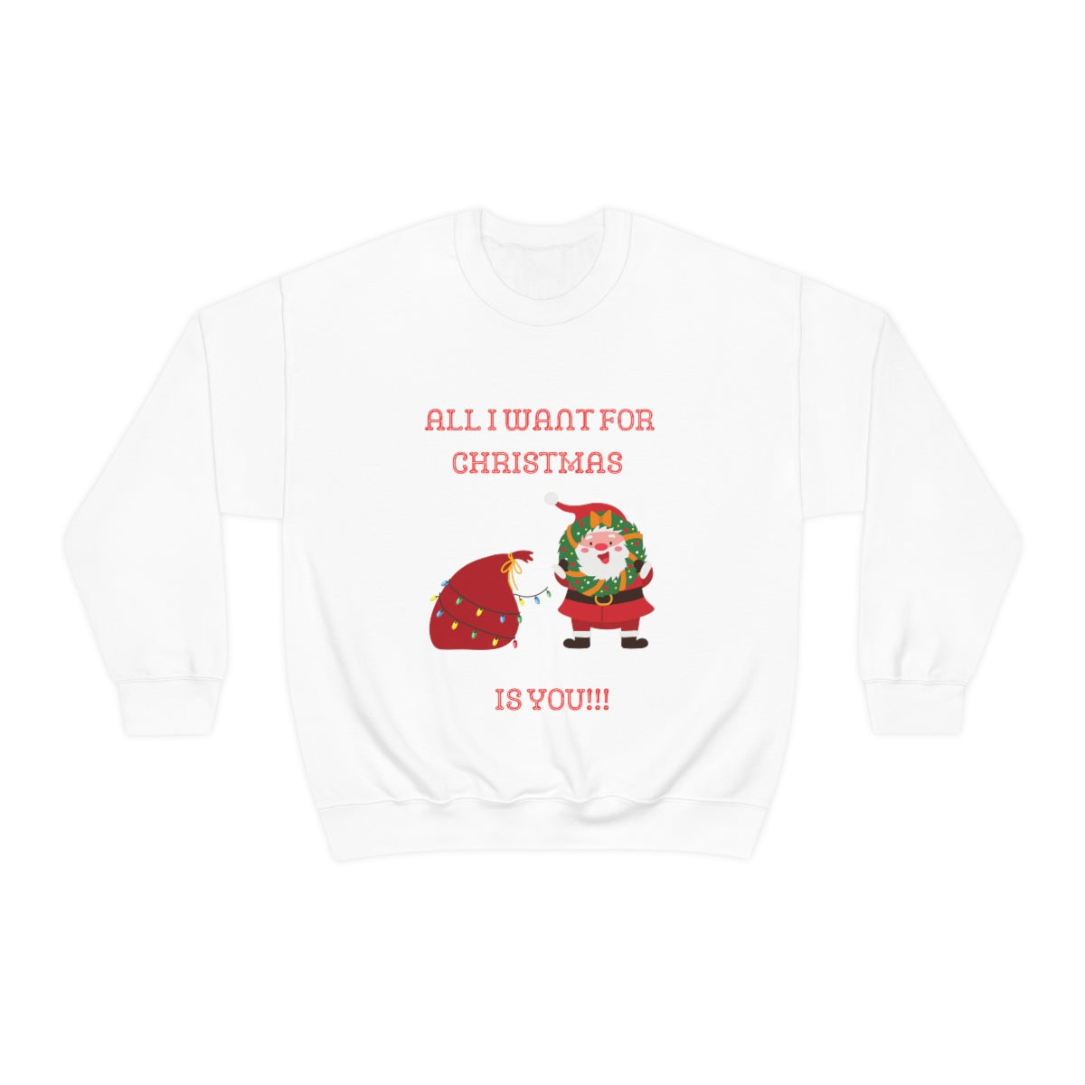 All I Want For Christmas Is You!!! Unisex Heavy Blend™ Crewneck Sweatshirt