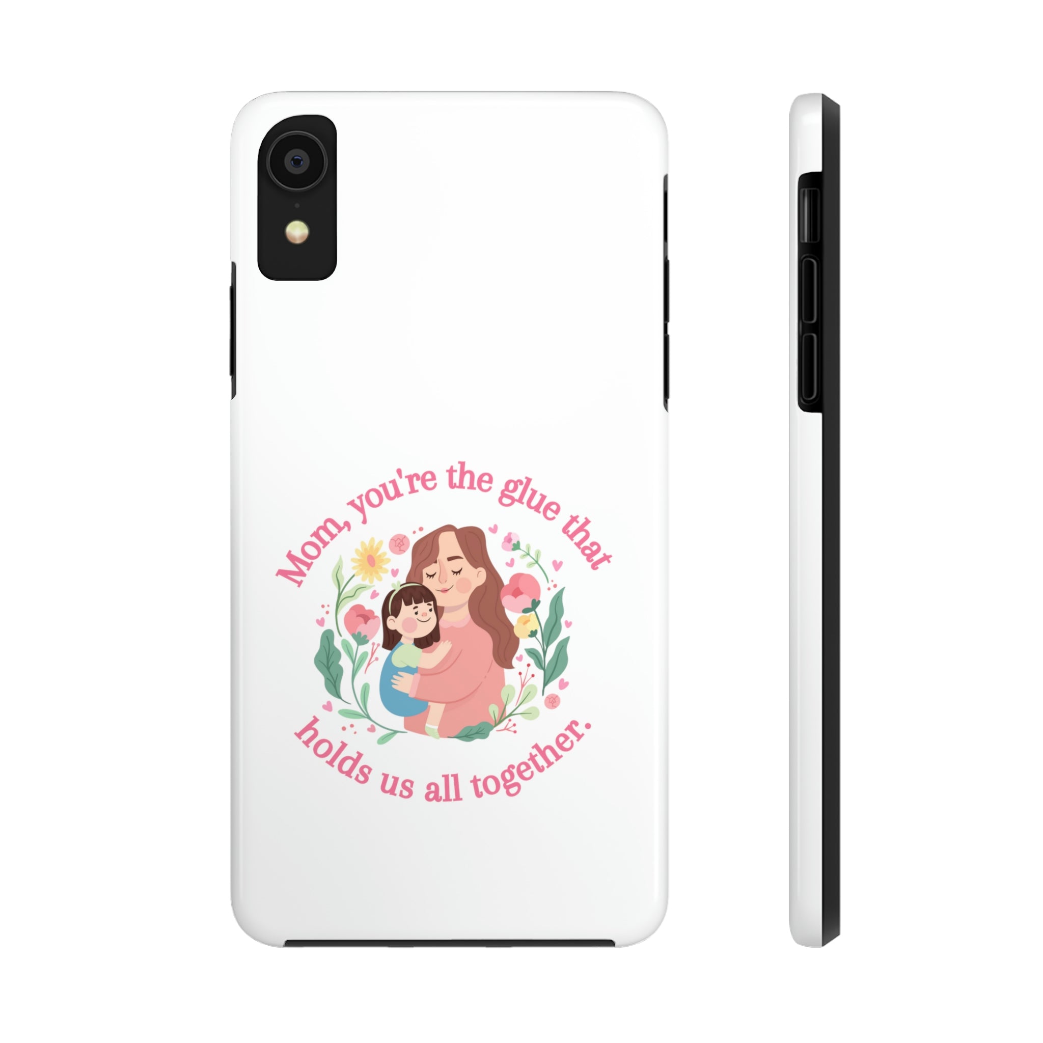 Mom You're The Glue Tough Phone Cases, Case-Mate