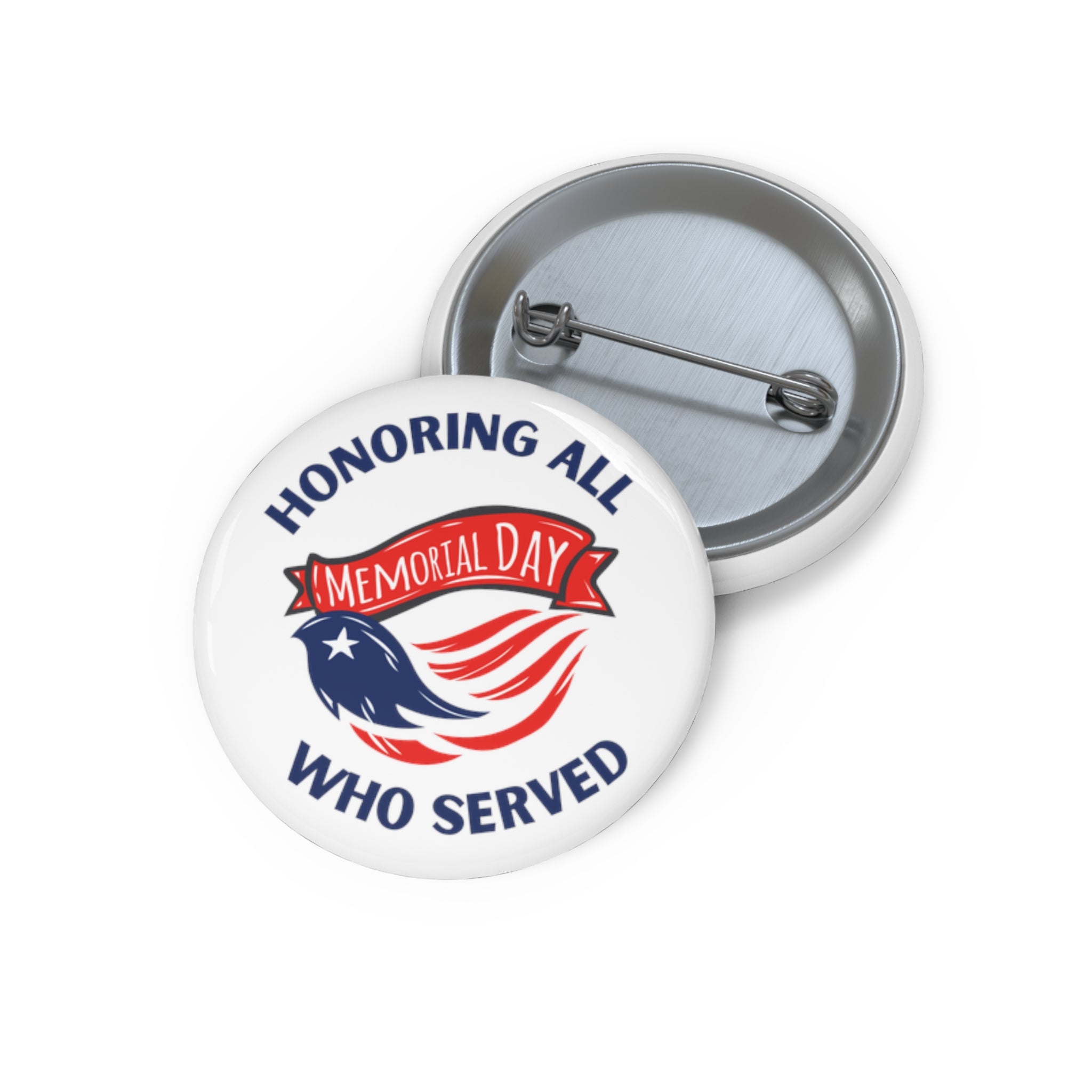 Memorial Day Honoring All Who Served Custom Pin Buttons