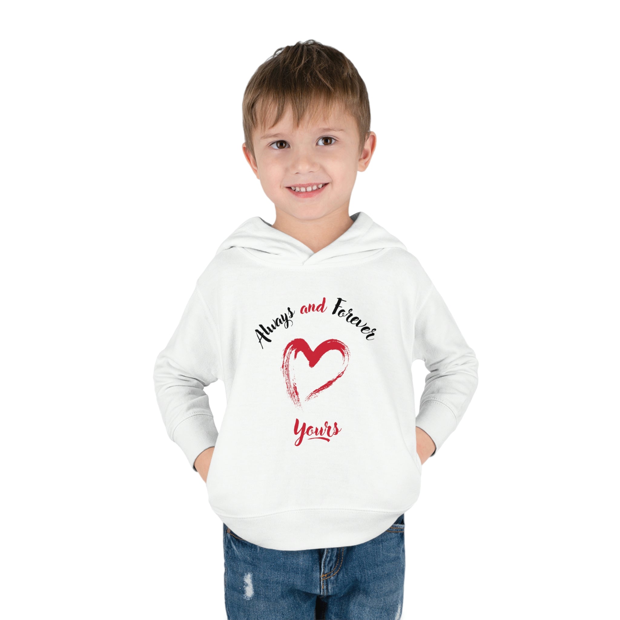 Always And Forever Yours Toddler Pullover Fleece Hoodie