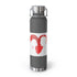 Happy Valentine's Baby!!!!!22oz Vacuum Insulated Bottle