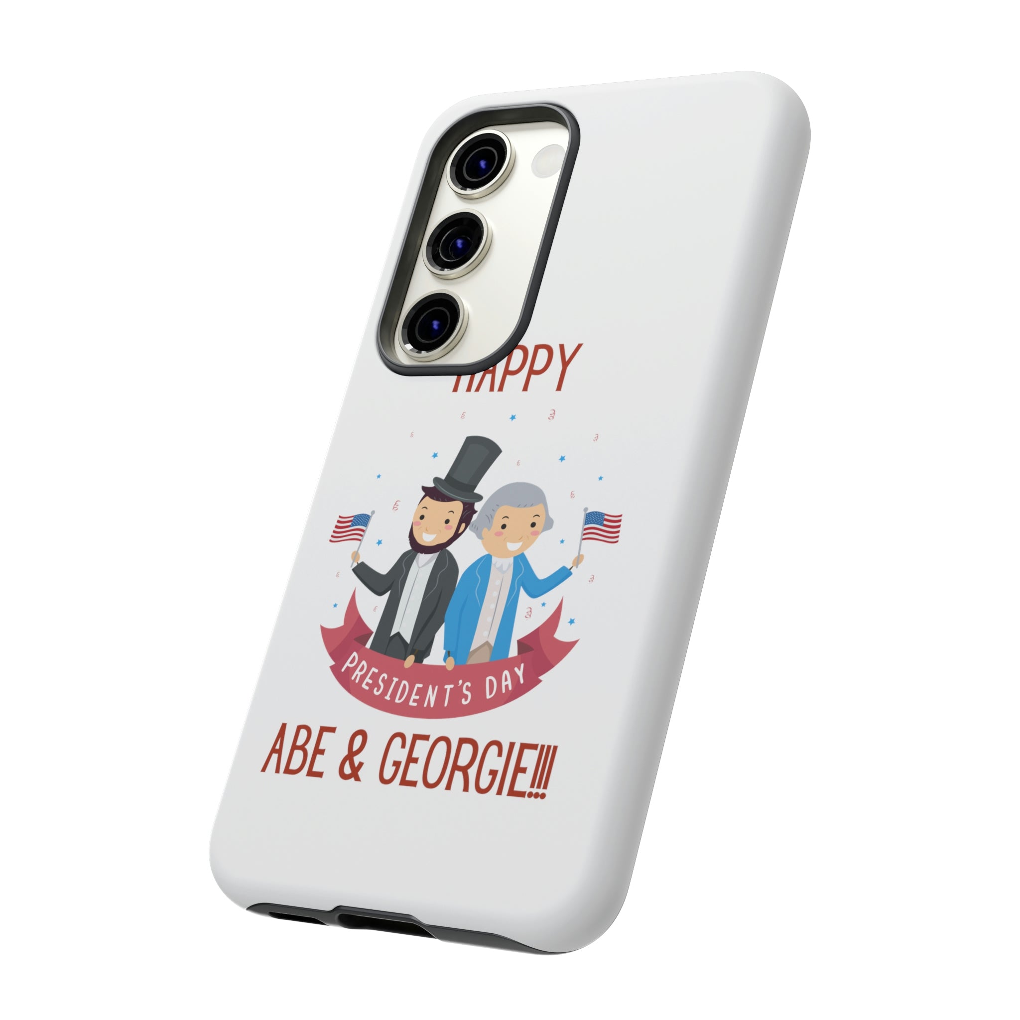 Happy President's Day Abe & Georgie!!! Tough Cases