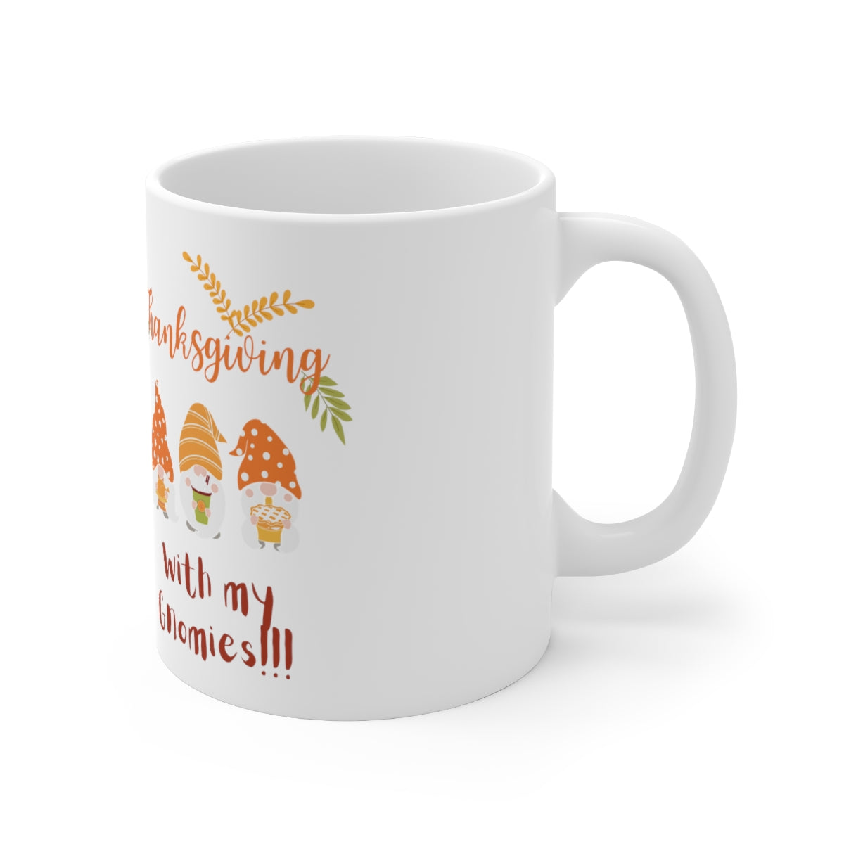 Thanksgiving With My Gnomies Ceramic Mug 11oz