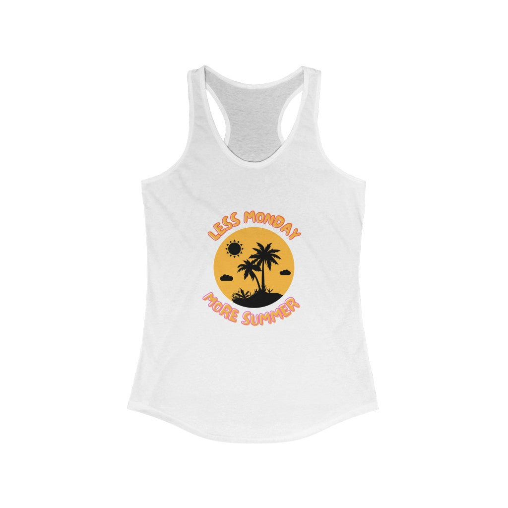 Less Monday More Summer Women's Ideal Racerback Tank