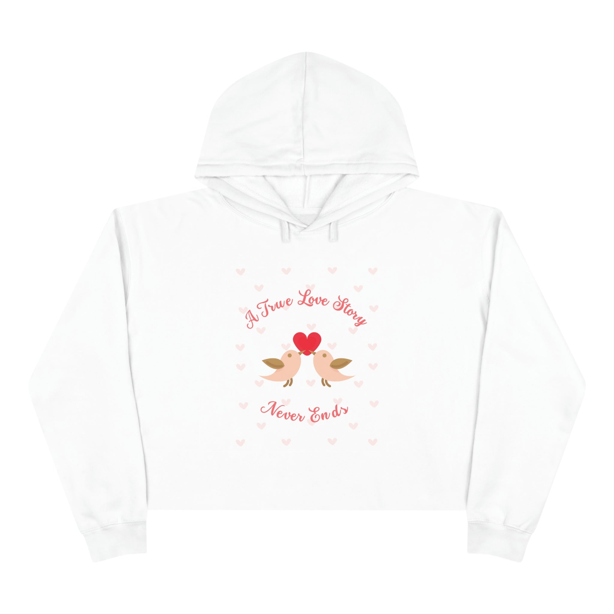 A True Love Story Never Ends Crop Hoodie