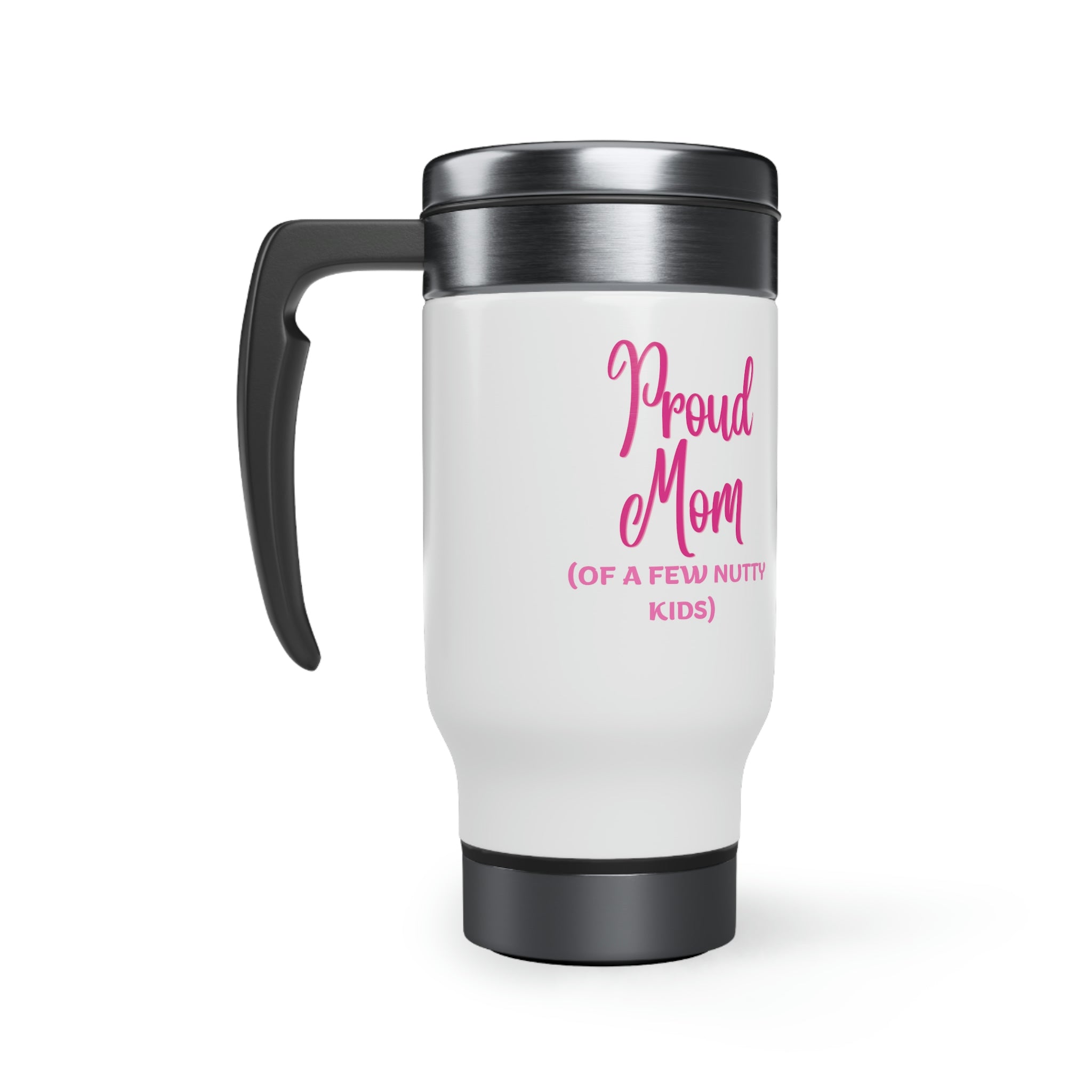 Proud Mom Stainless Steel Travel Mug with Handle, 14oz