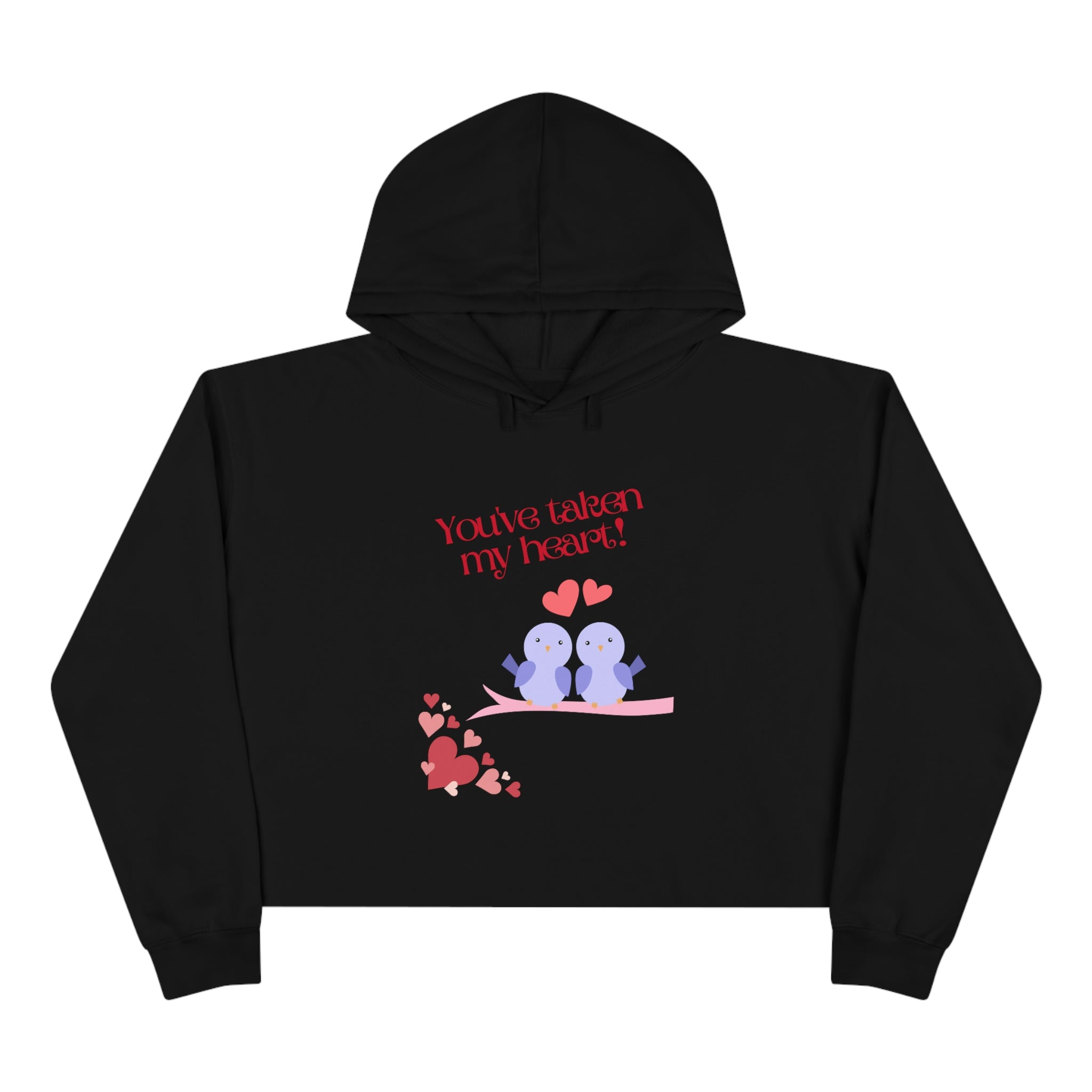 You've Taken My Heart! Crop Hoodie