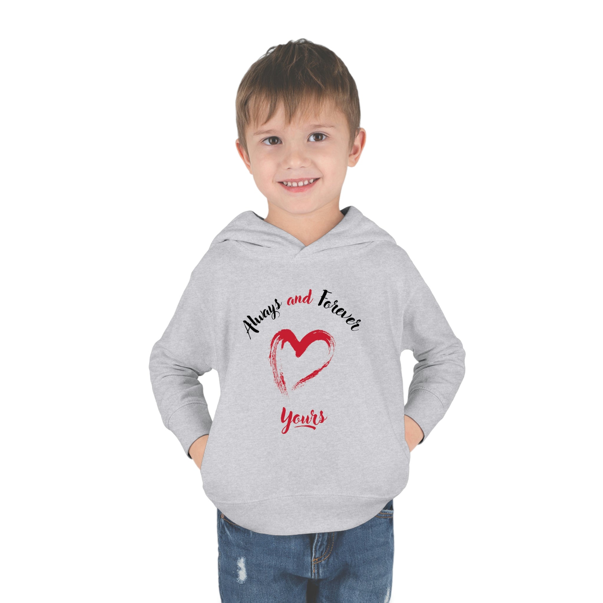 Always And Forever Yours Toddler Pullover Fleece Hoodie