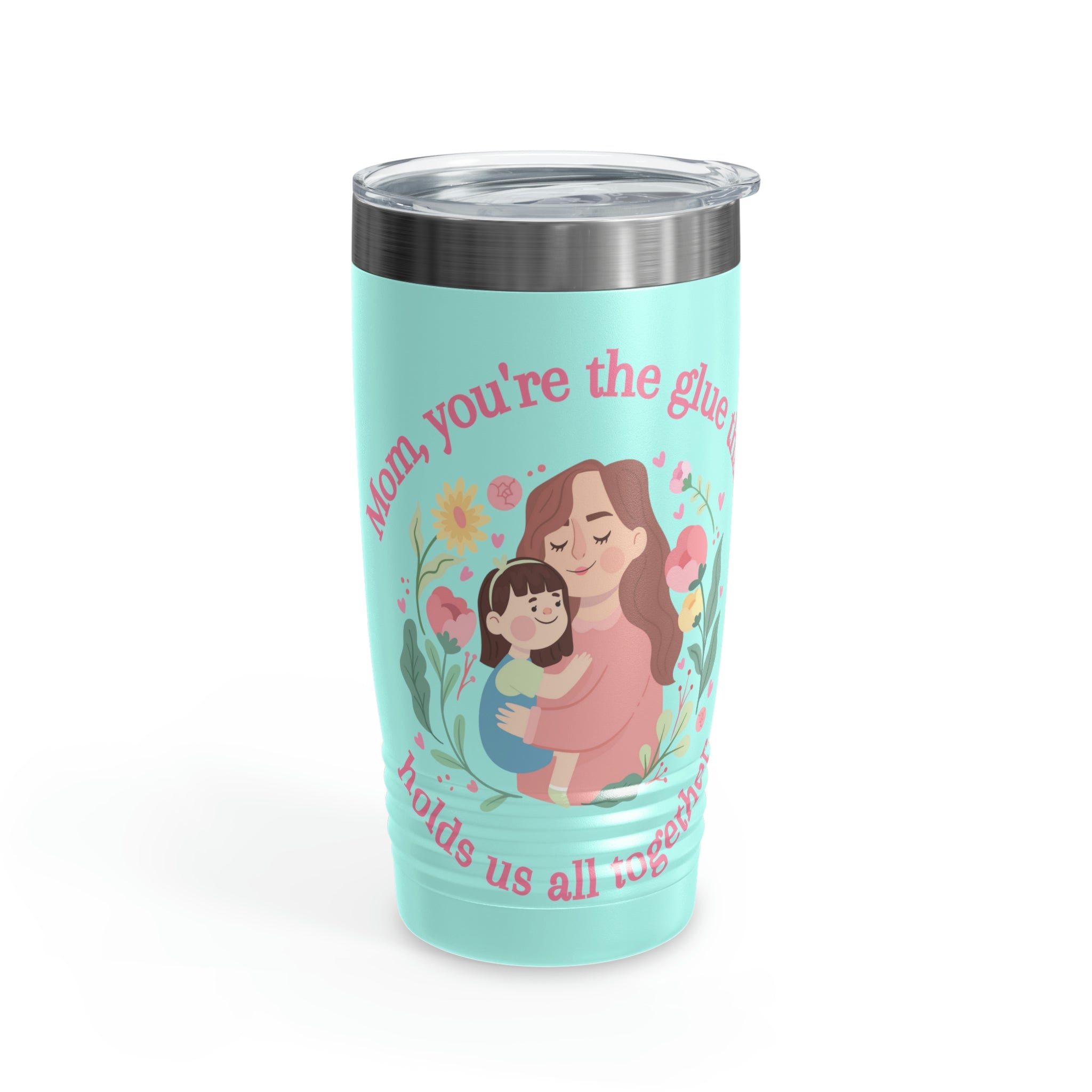 Mom You're The Glue Ringneck Tumbler, 20oz