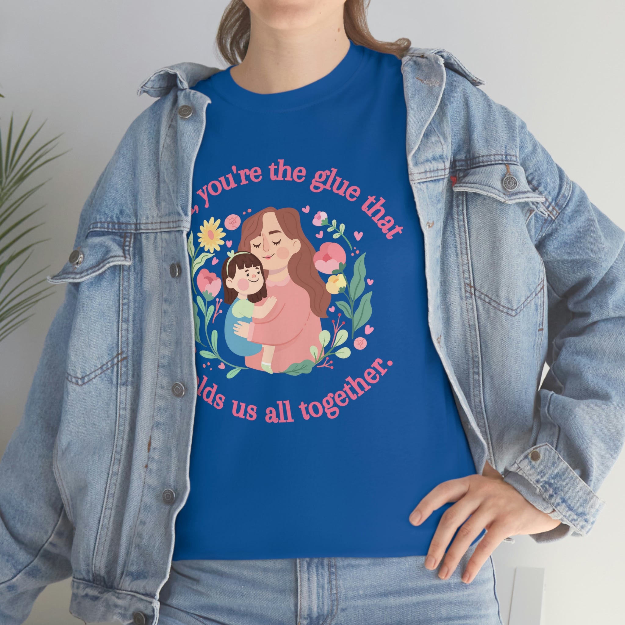 Mom You're The Glue Unisex Heavy Cotton Tee