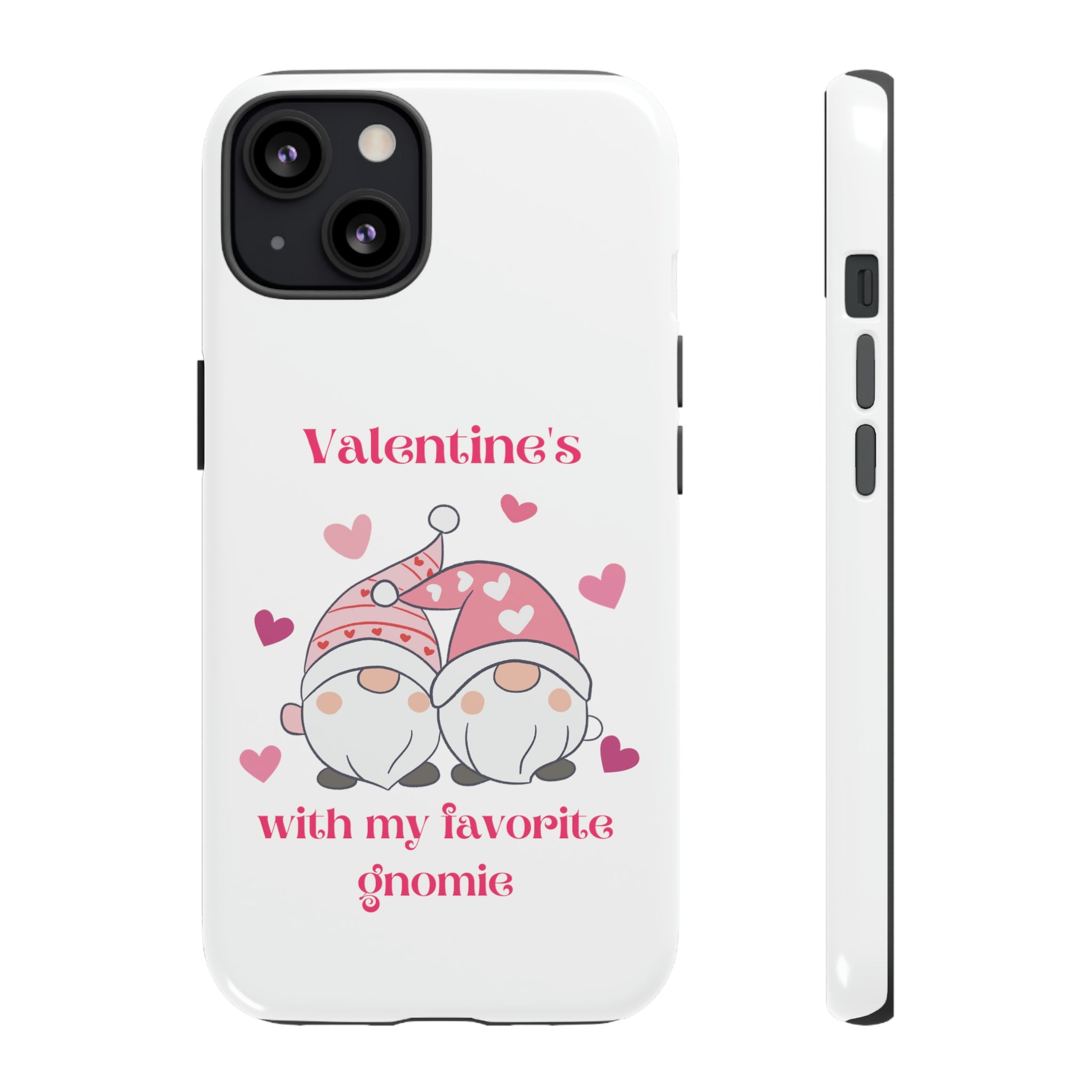 Valentine's With My Favorite Gnomie Tough Cases