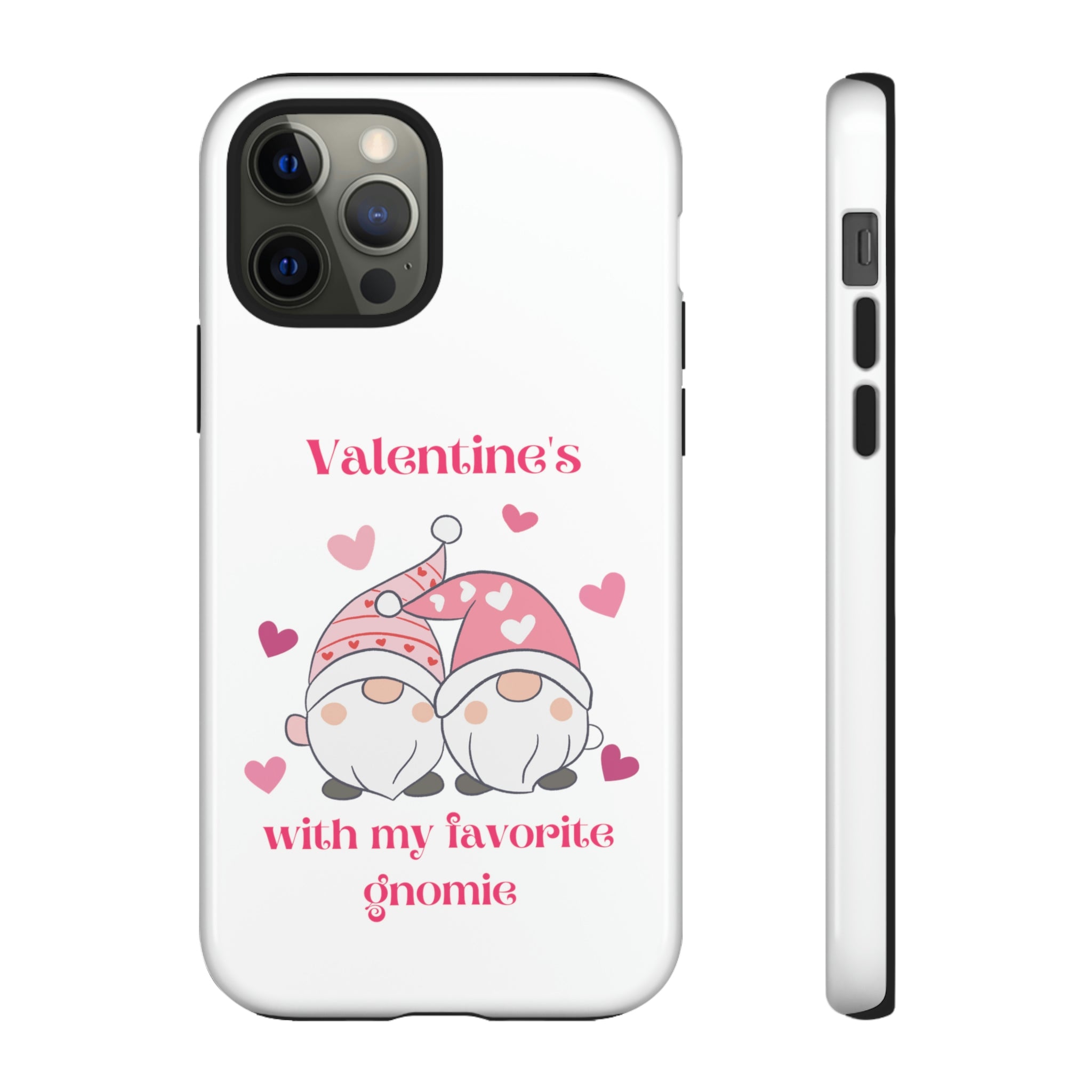 Valentine's With My Favorite Gnomie Tough Cases