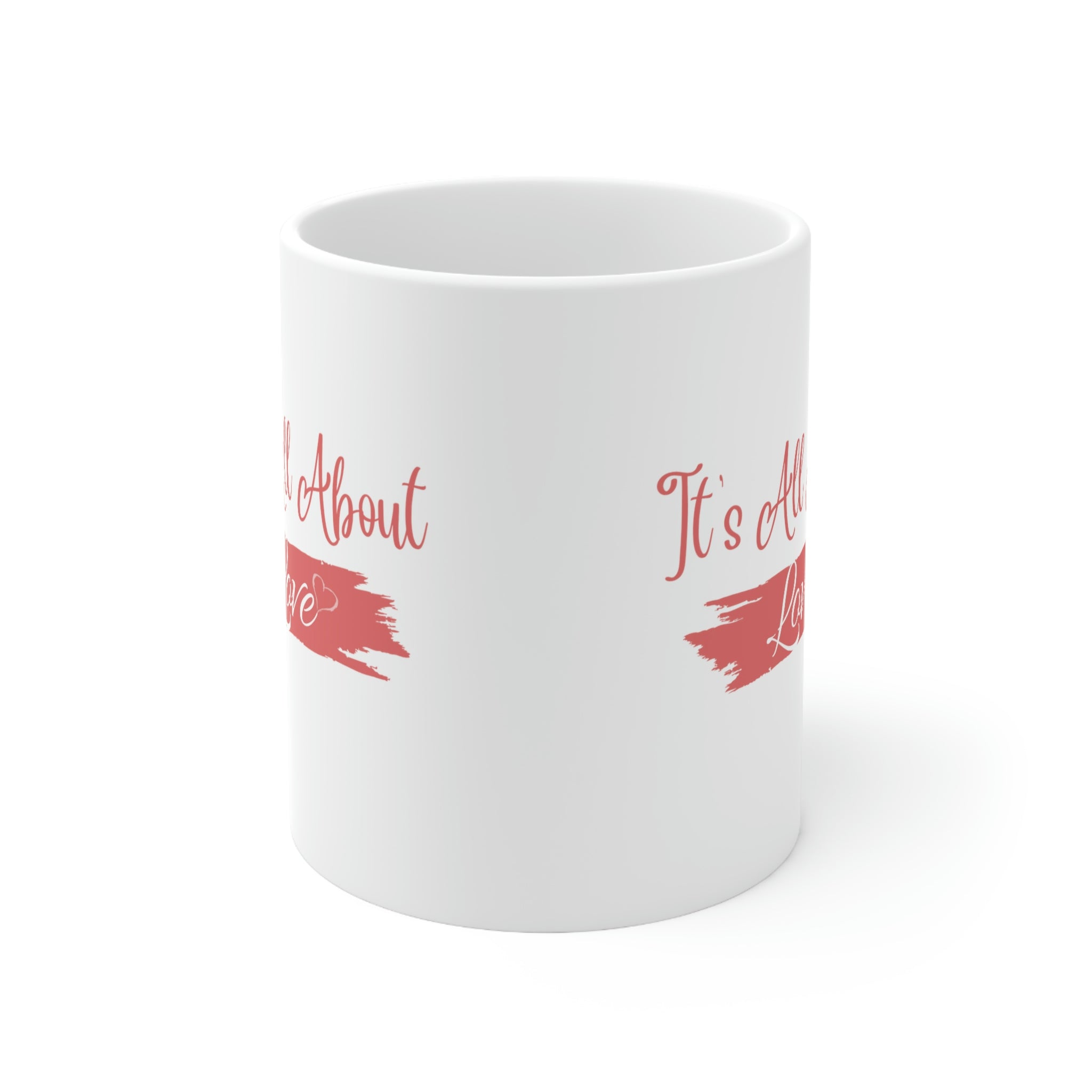 It's All About Love Ceramic Mug 11oz