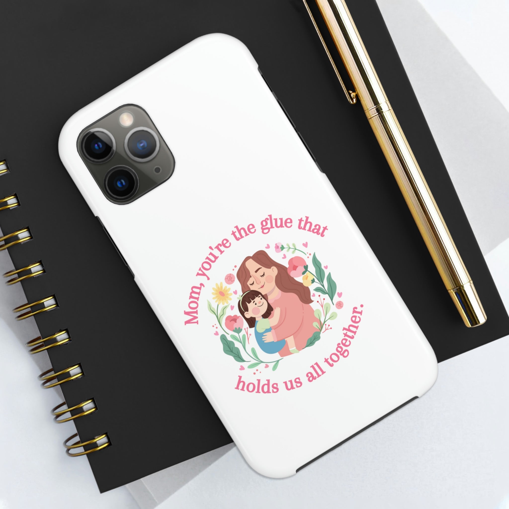 Mom You're The Glue Tough Phone Cases, Case-Mate