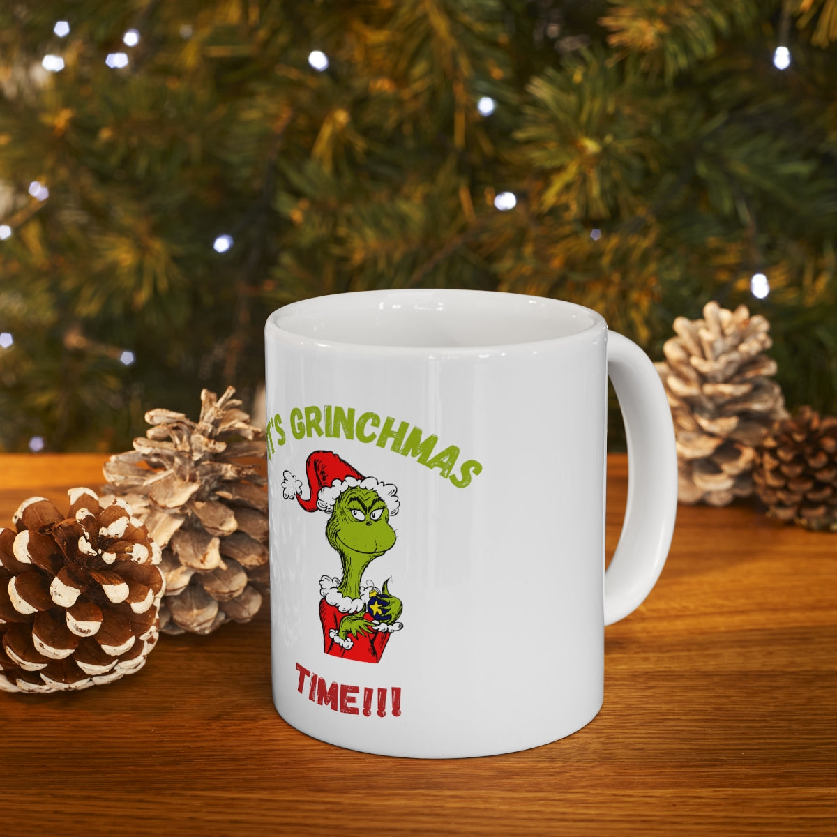 It's Grinchmas Time!!! Ceramic Mug 11oz.