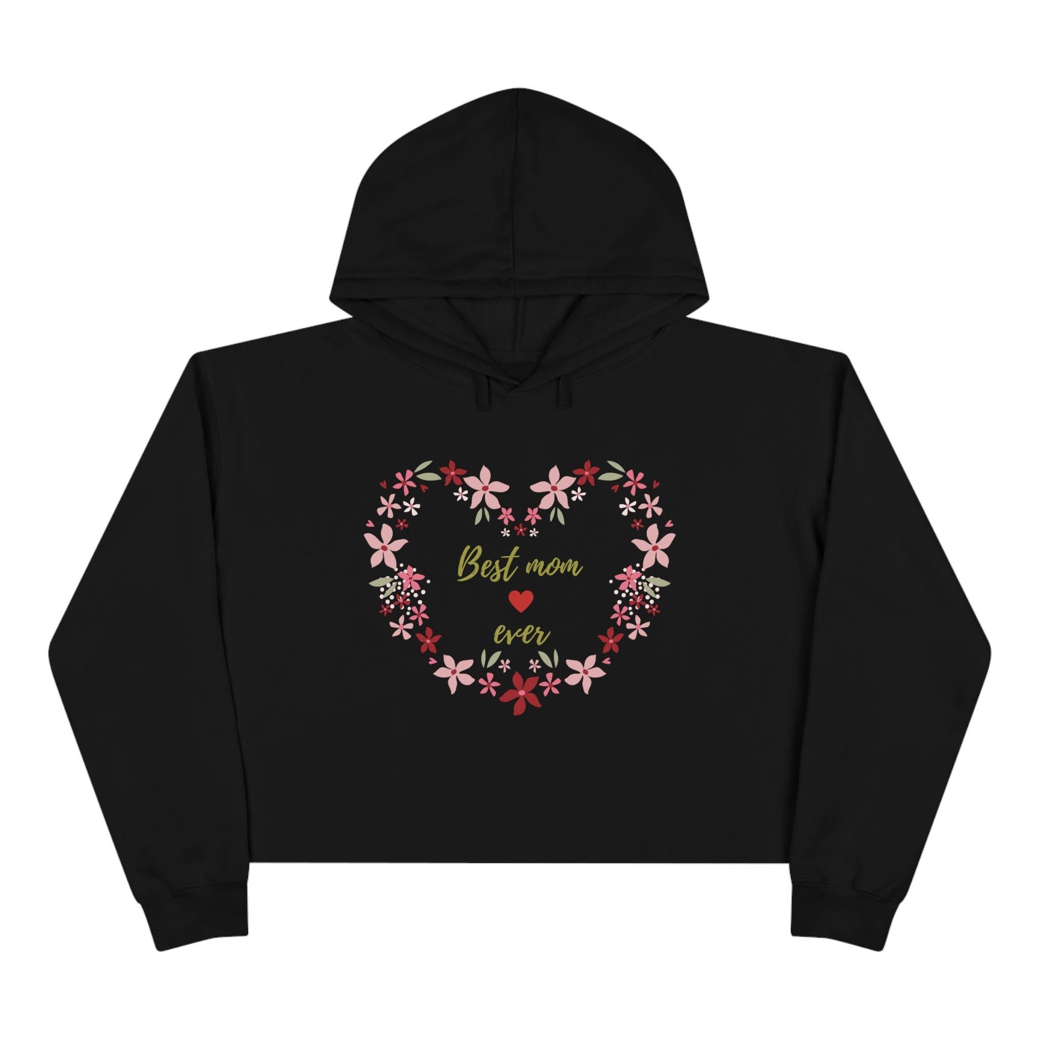 Best Mom Ever Crop Hoodie