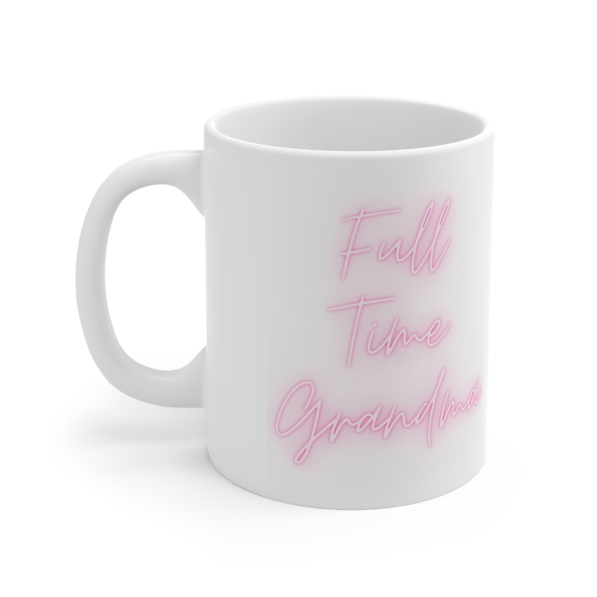 Full Time Grandma Ceramic Mug 11oz