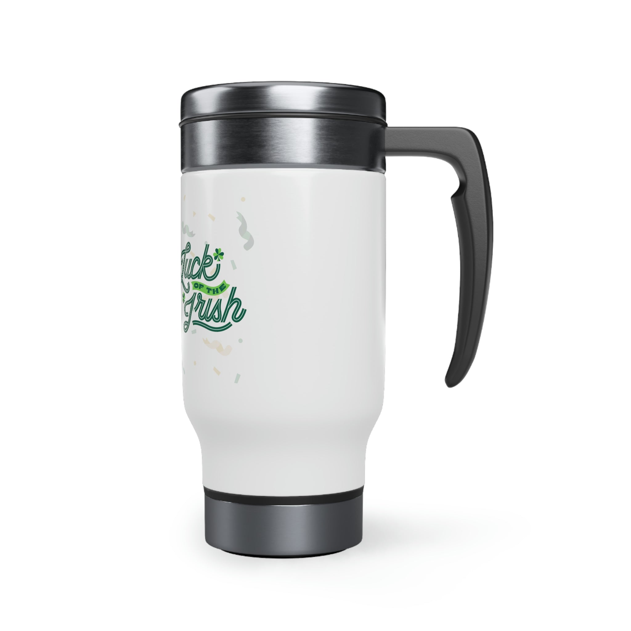 Luck Of The Irish Stainless Steel Travel Mug with Handle, 14oz