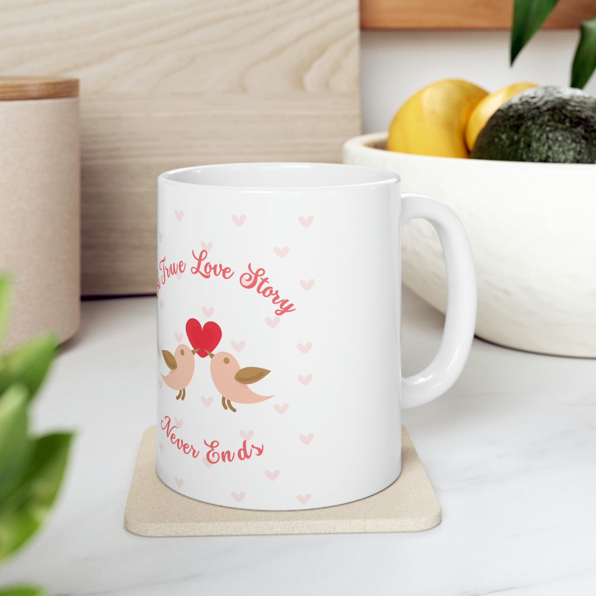 A True Love Story Never Ends Ceramic Mug 11oz