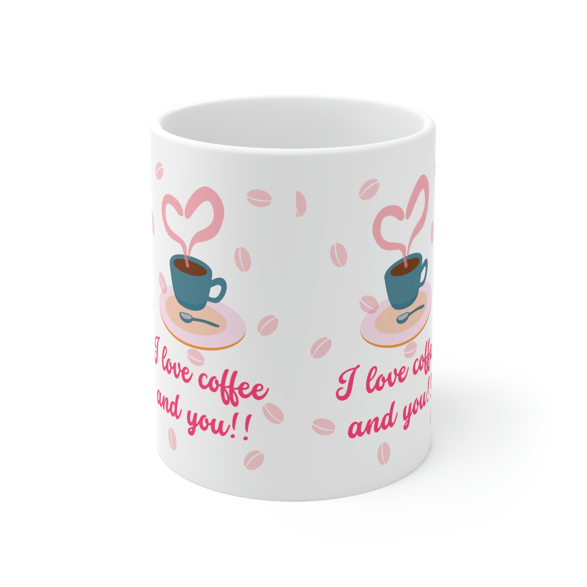 I Love Coffee & You!! Ceramic Mug 11oz