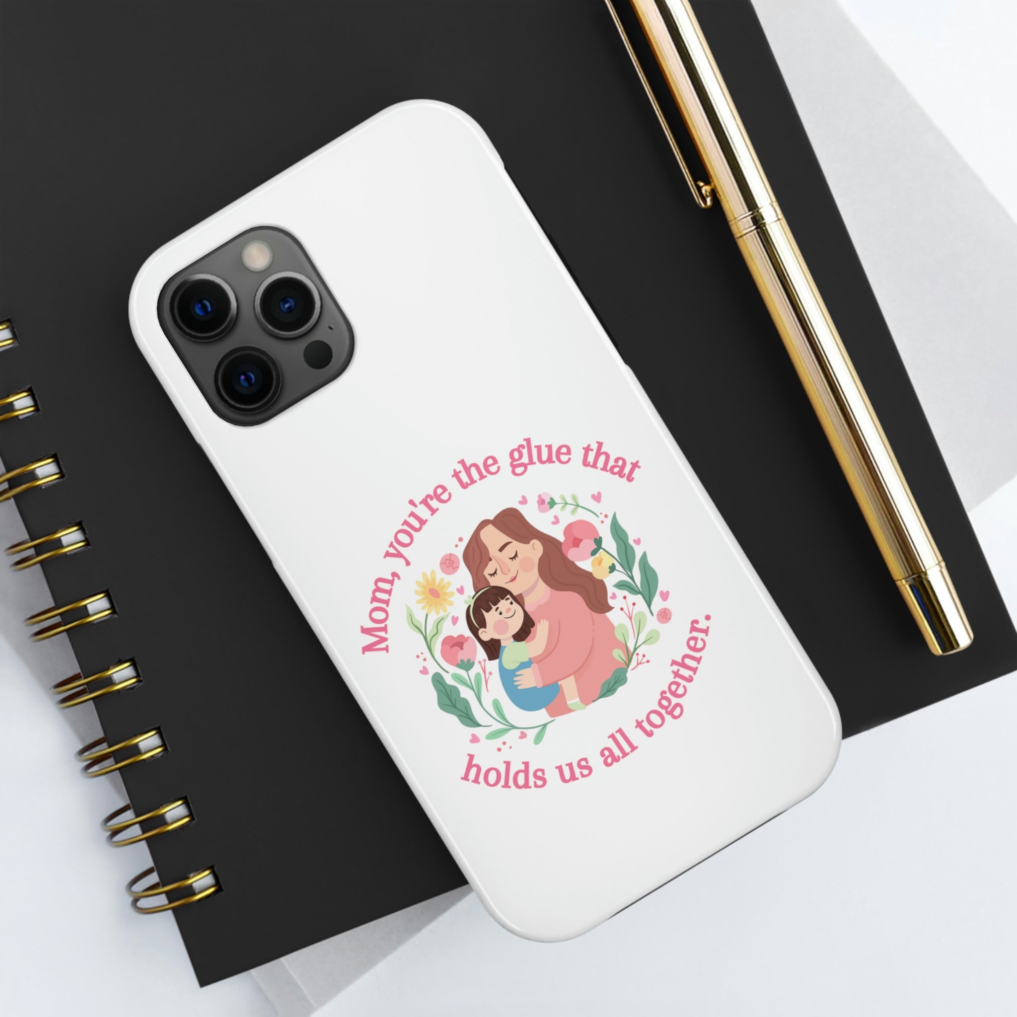 Mom You're The Glue Tough Phone Cases, Case-Mate