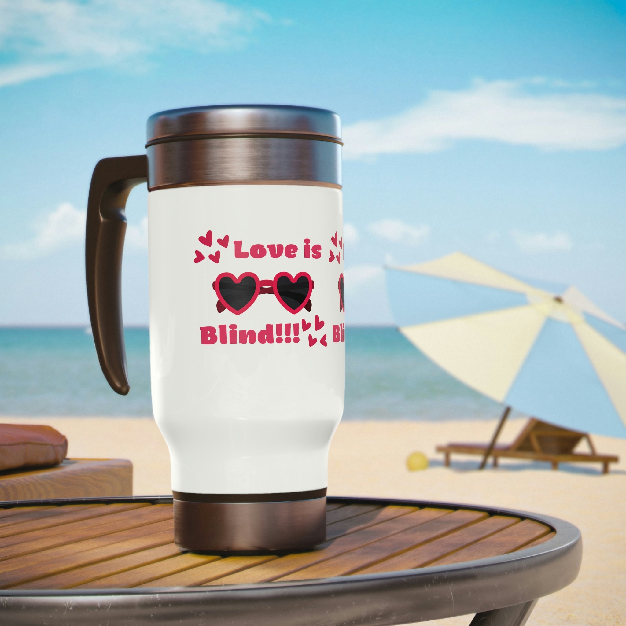 Love Is Blind!!! Stainless Steel Travel Mug with Handle, 14oz