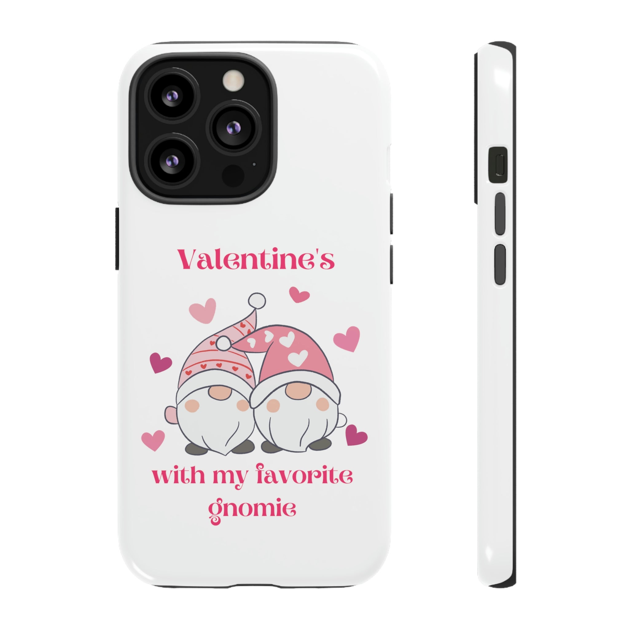 Valentine's With My Favorite Gnomie Tough Cases