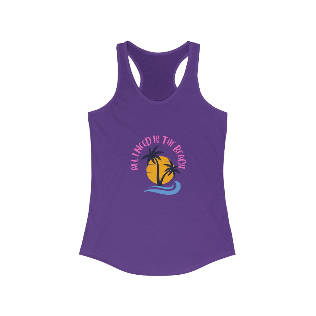 All I Need Is The Beach Women's Ideal Racerback Tank